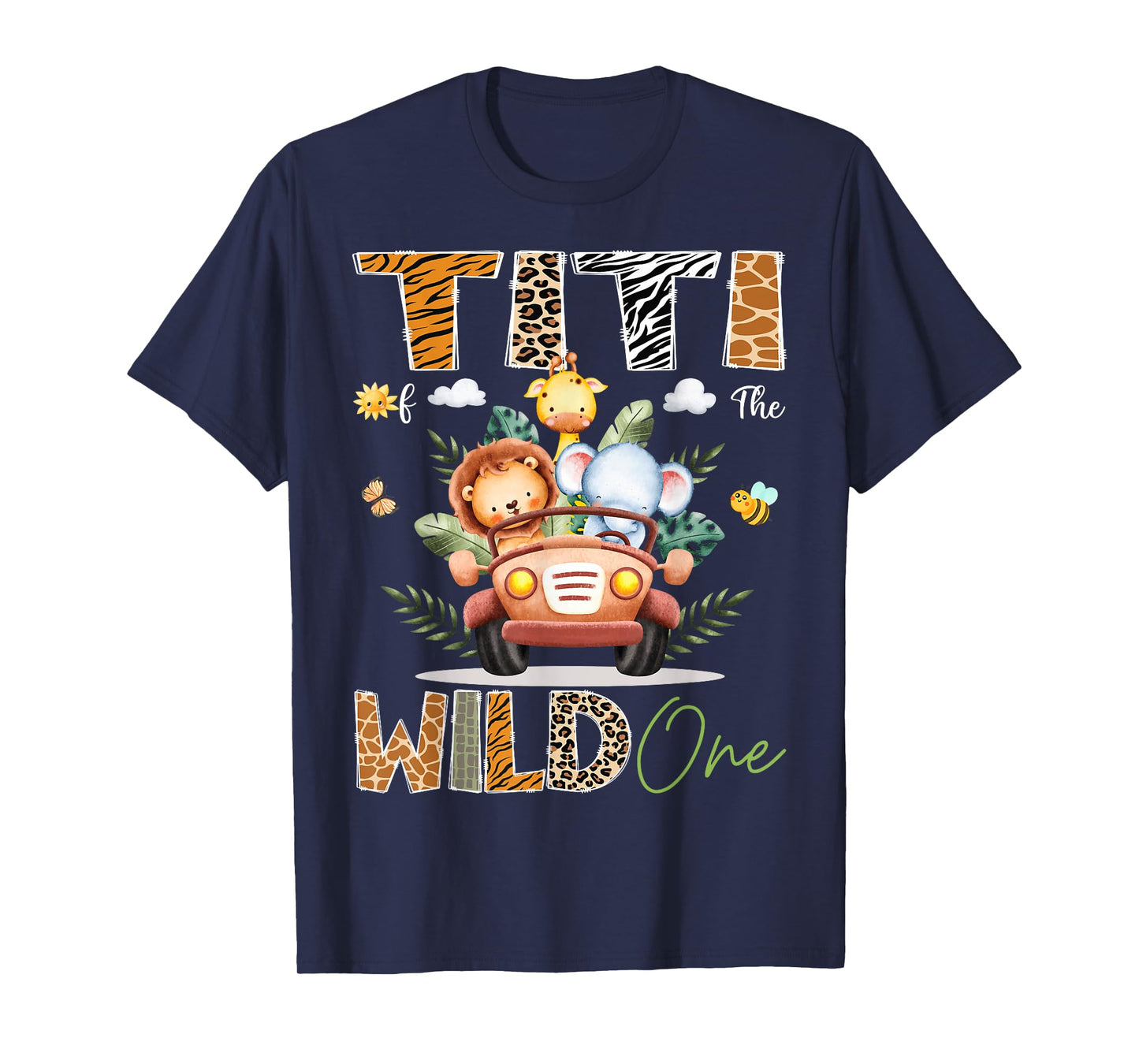 Titi Of The Wild One 1St Birthday Safari Jungle Truck T-Shirt