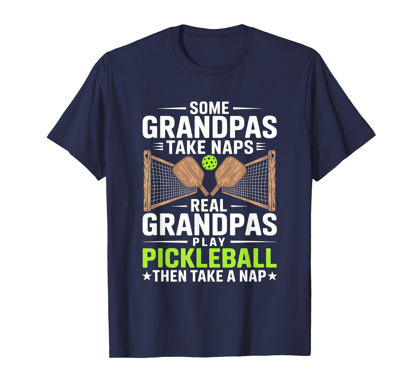 Some Grandpas Take Nap Real Play Pickleball Pickle Ball Men T-Shirt