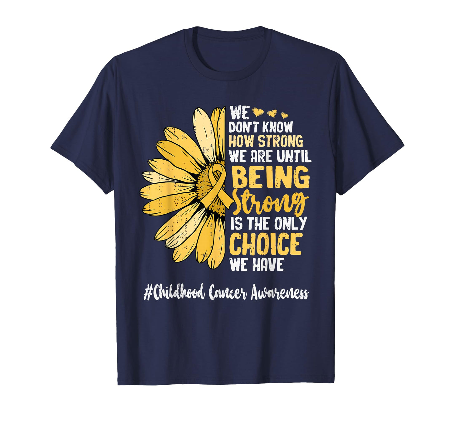 Inspirational Childhood Cancer Awareness Gold Ribbon Support T-Shirt