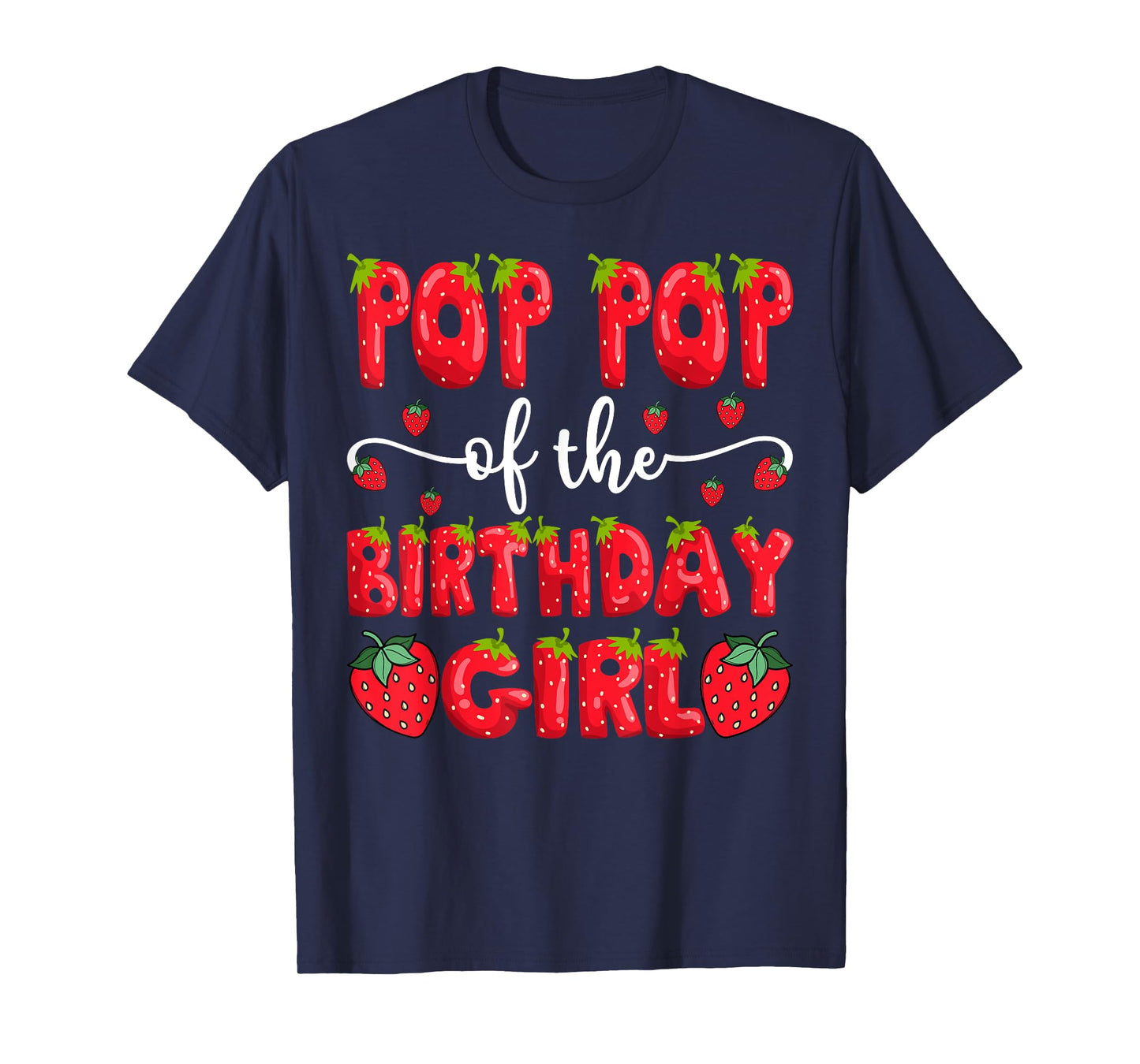 Pop Pop Of The Birthday Girl Strawberry Family Matching T-Shirt