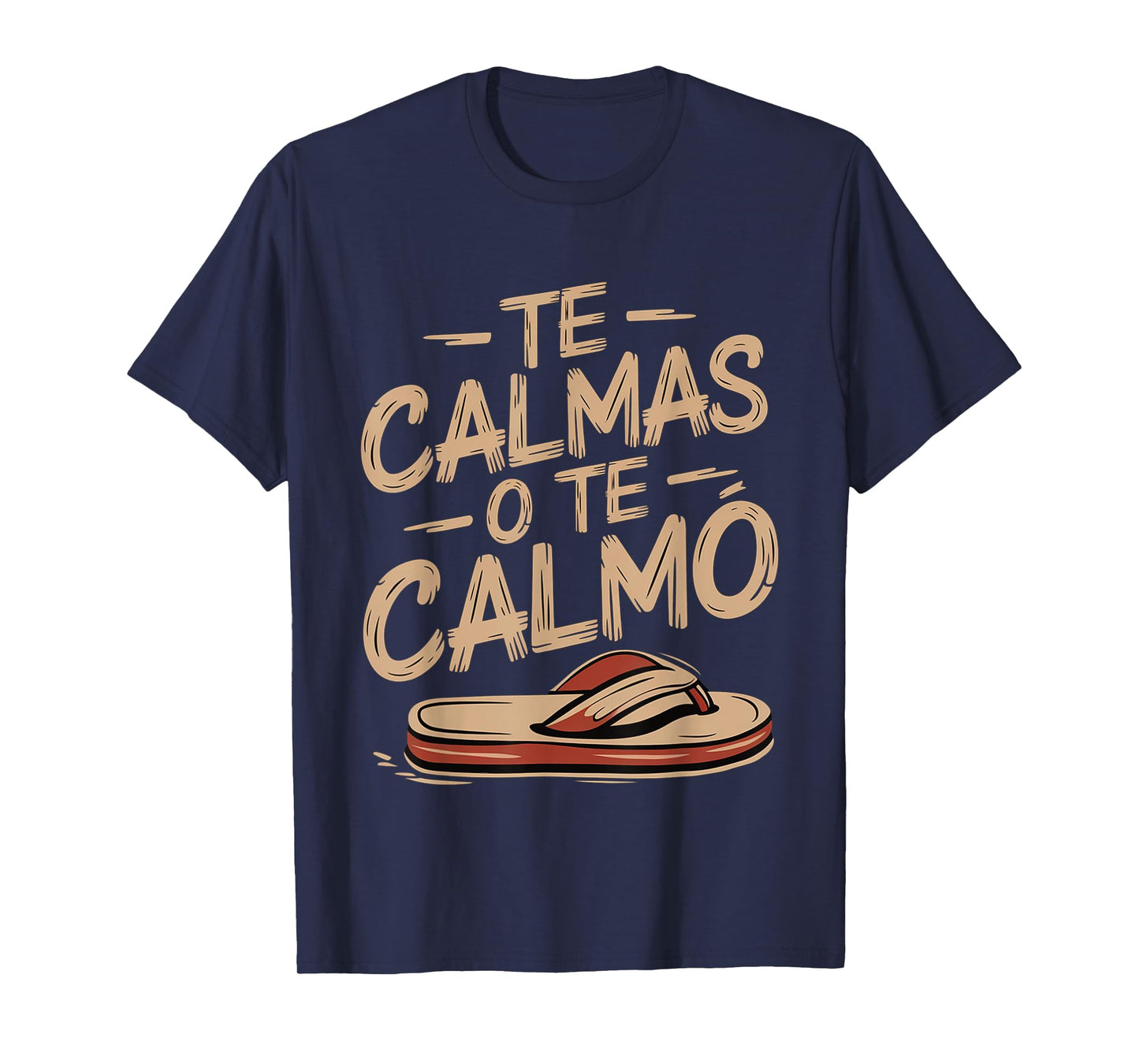 Te Calmas O Te Calmo Spanish Mother Sayings -- T-Shirt