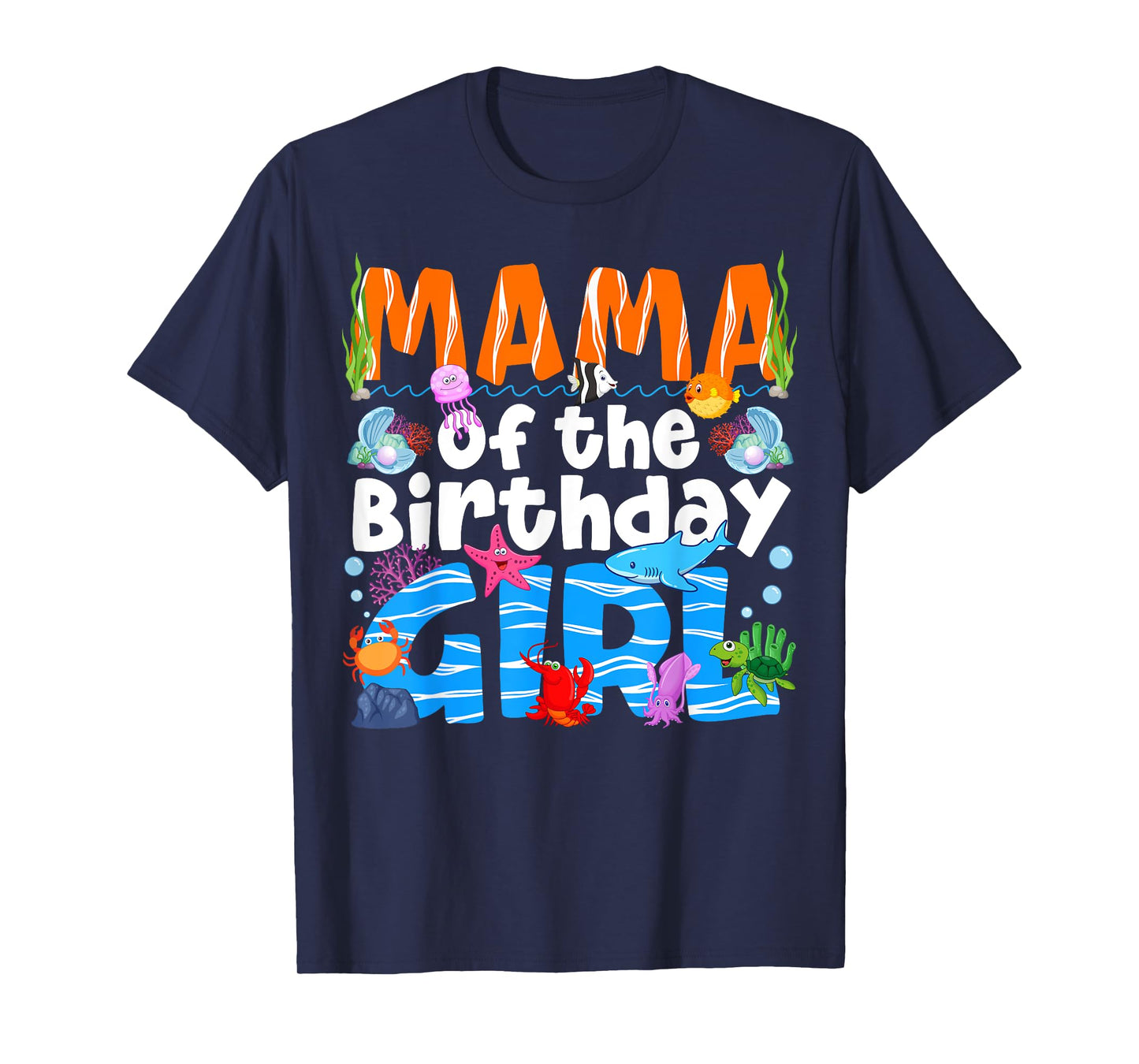 Mama Under Sea Birthday Party Girls Ocean Sea Animals Themed T-Shirt