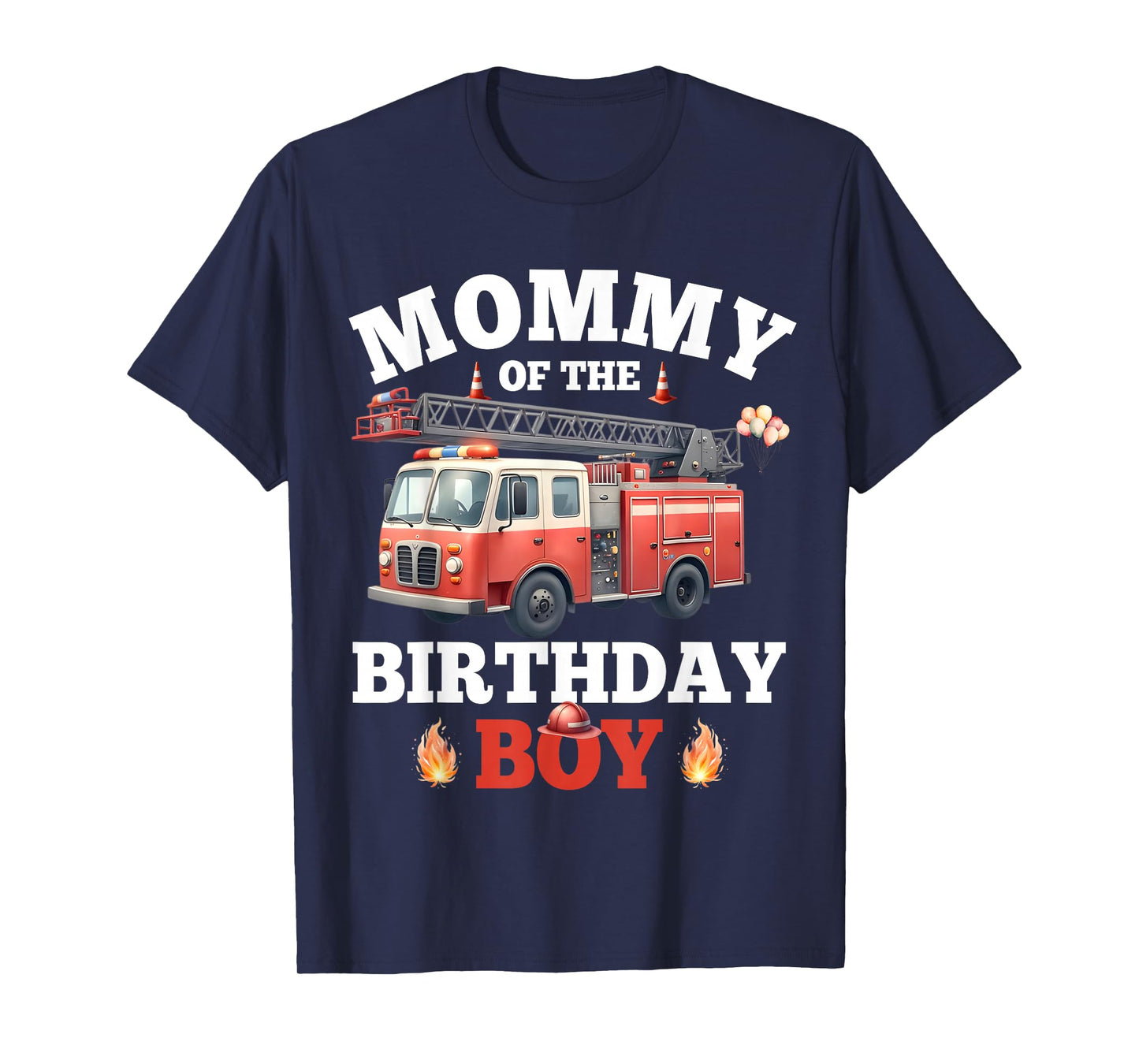 Mommy of The Birthday Boy Fire Truck Firefighter Family T-Shirt