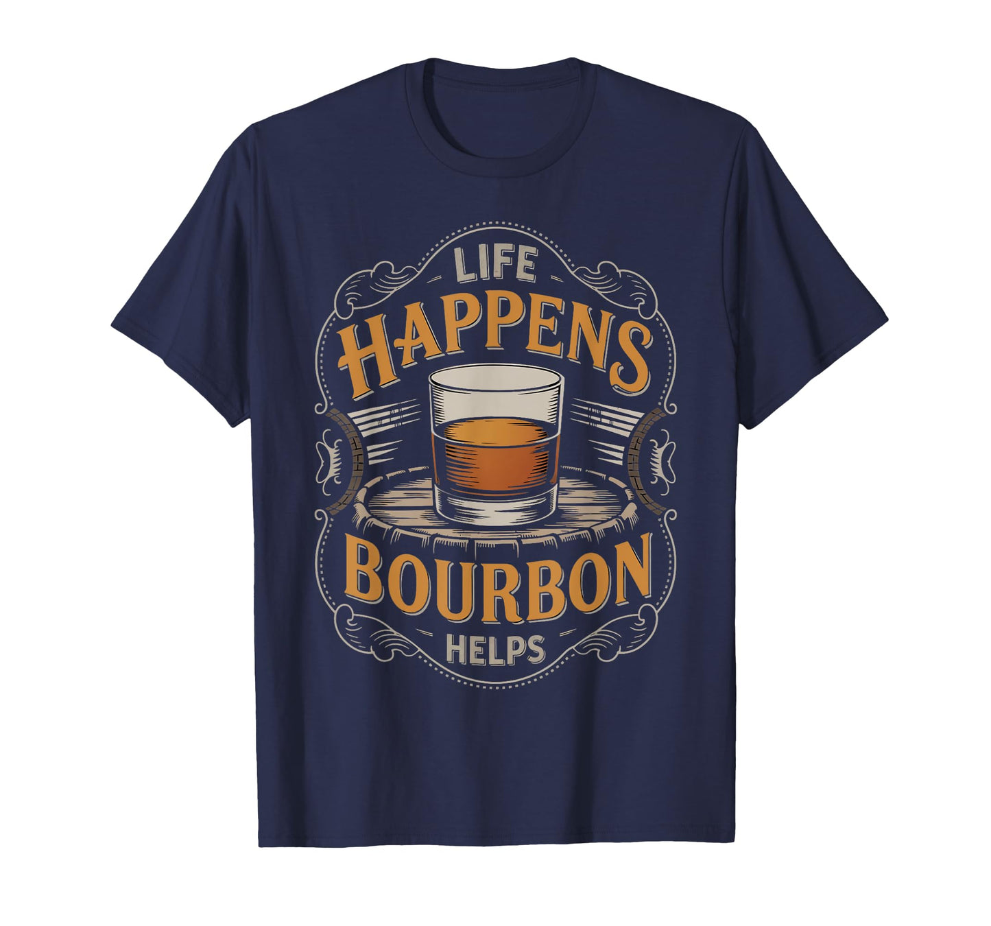 Life Happens Bourbon Helps Drinking Lover Whiskey Bourbon T-Shirt