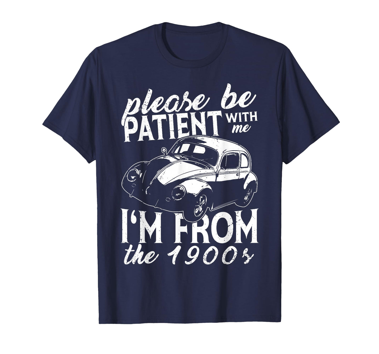 Fun Old People Please Be Patient With Me I'm From The 1900s T-Shirt