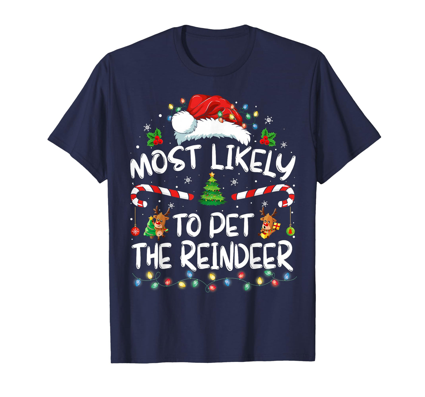 Most Likely To Pet The Reindeer Funny Christmas T-Shirt
