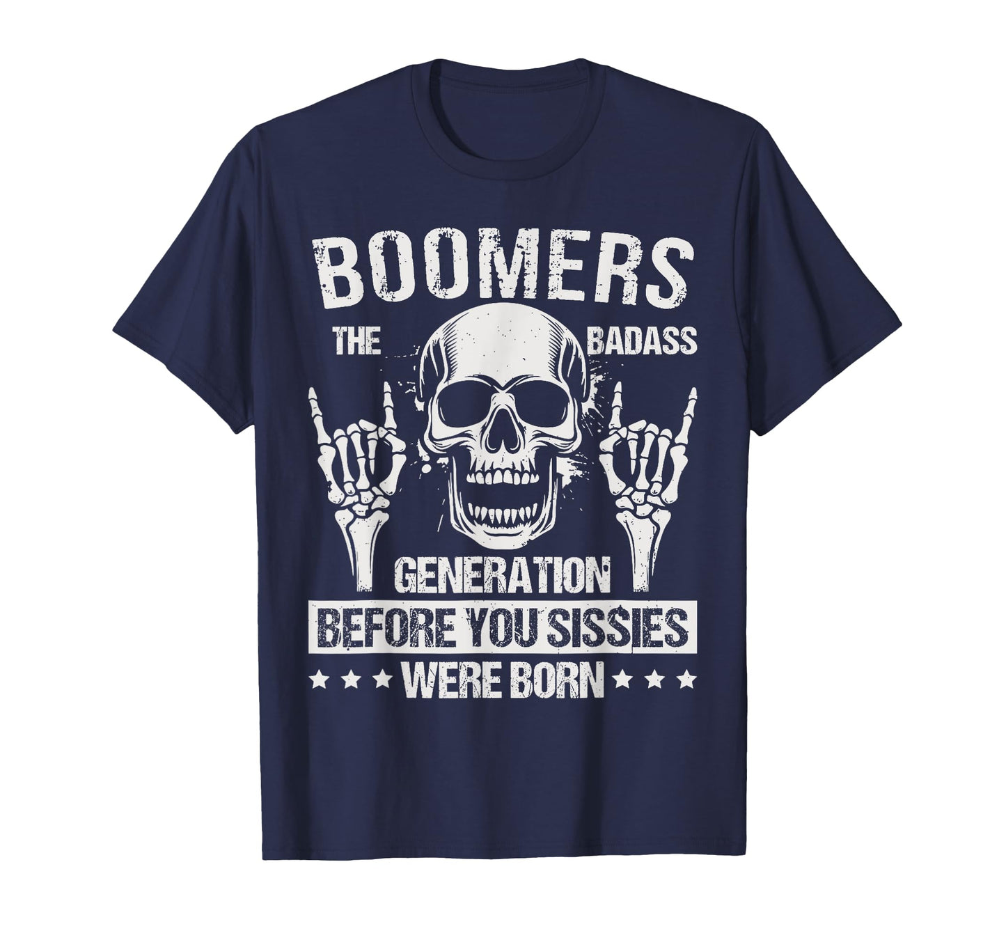 Boomers Badasss Generation Before All You Sissies Were Born T-Shirt