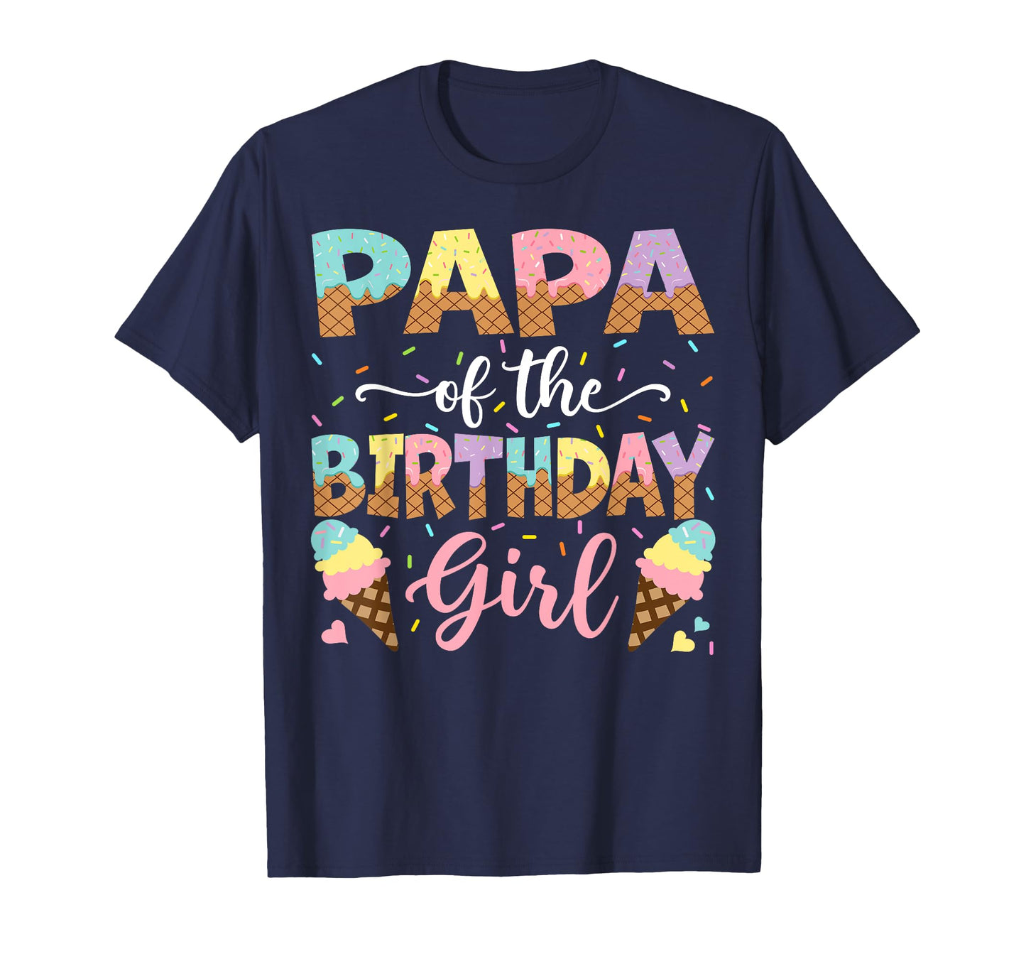 Papa Of The Birthday Girl Ice Cream Lover Party T-Shirt