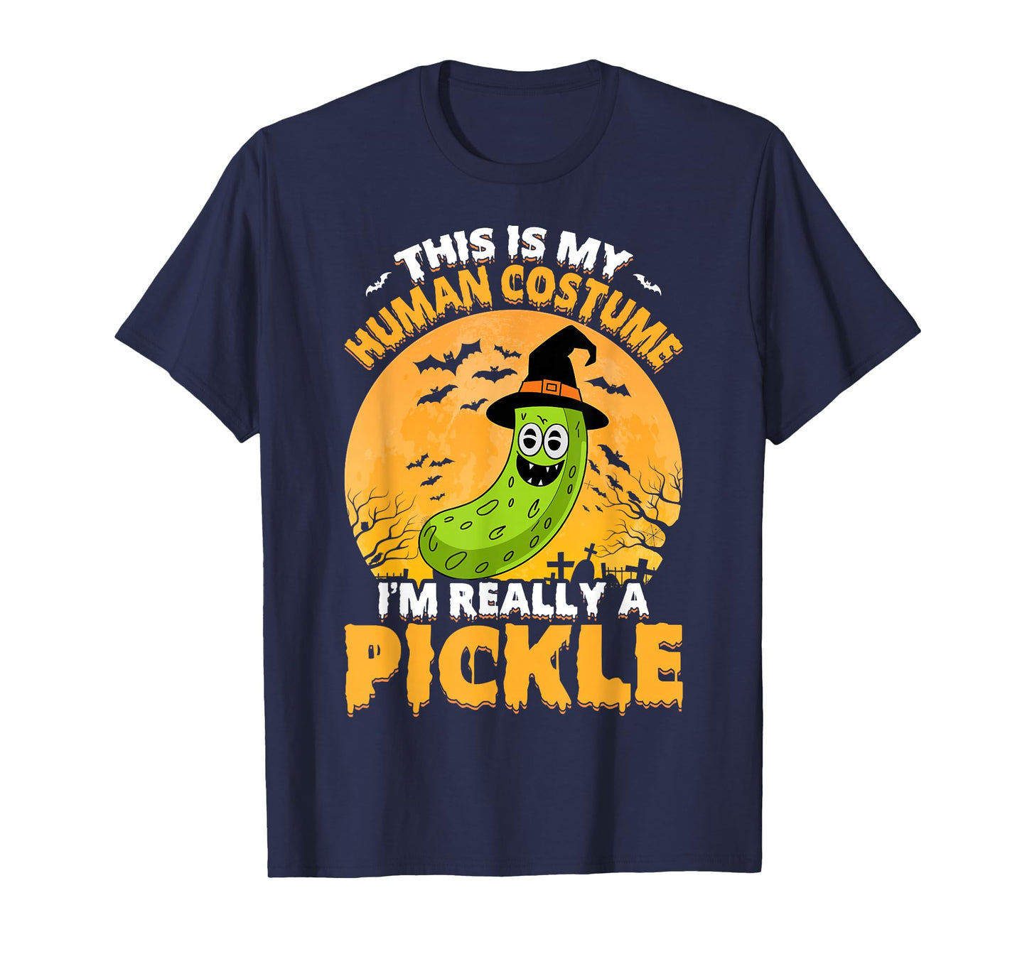 This Is My Human Costume I'm Really a Pickle Scary Halloween T-Shirt