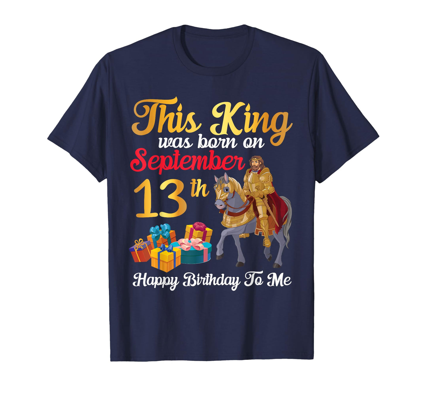 This King Was Born On September 13th Happy Birthday To Me T-Shirt