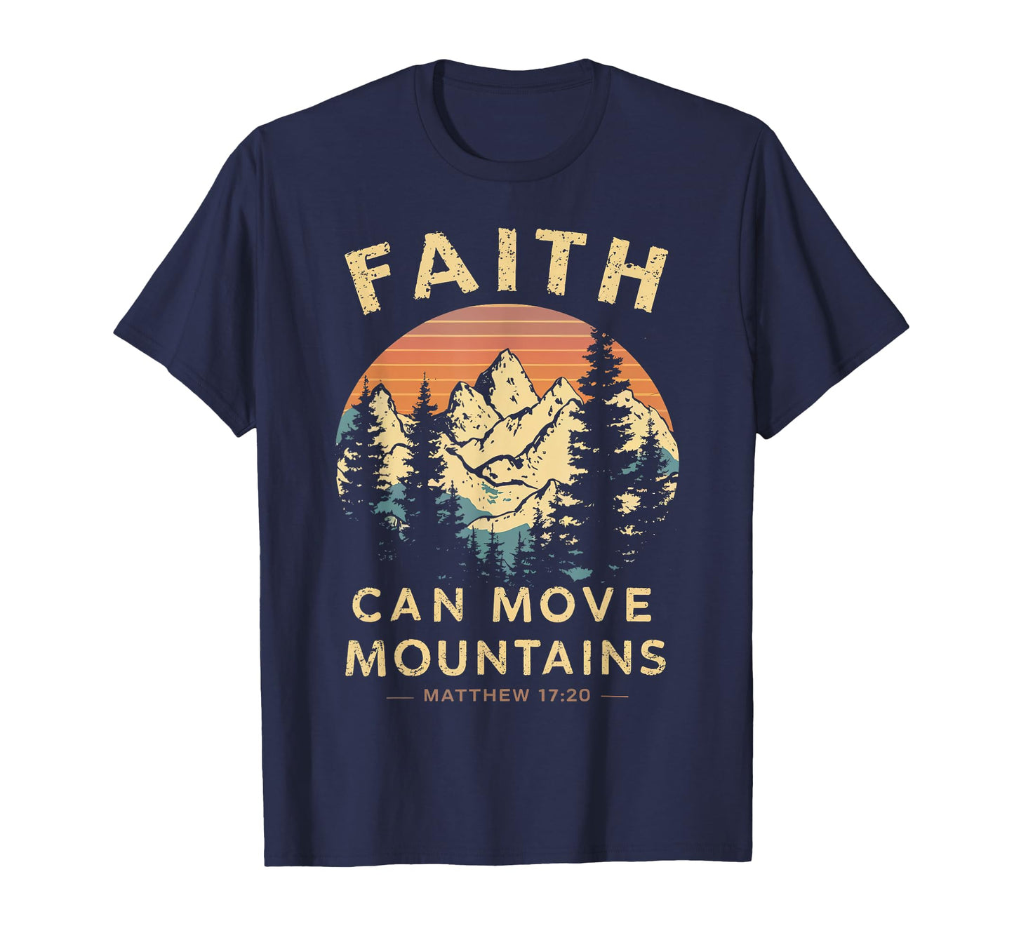 Faith Can Move The Mountains Religious Christian Men Women T-Shirt
