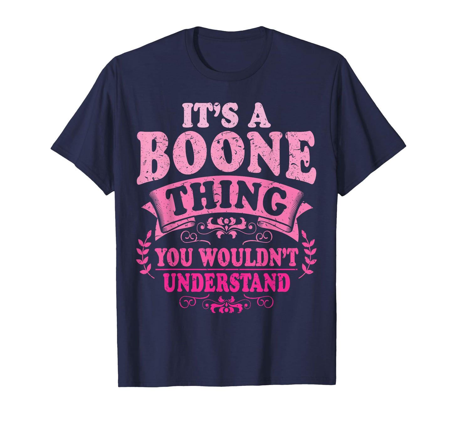 It's A Boone Thing You Wouldn't Understand Boone T-Shirt