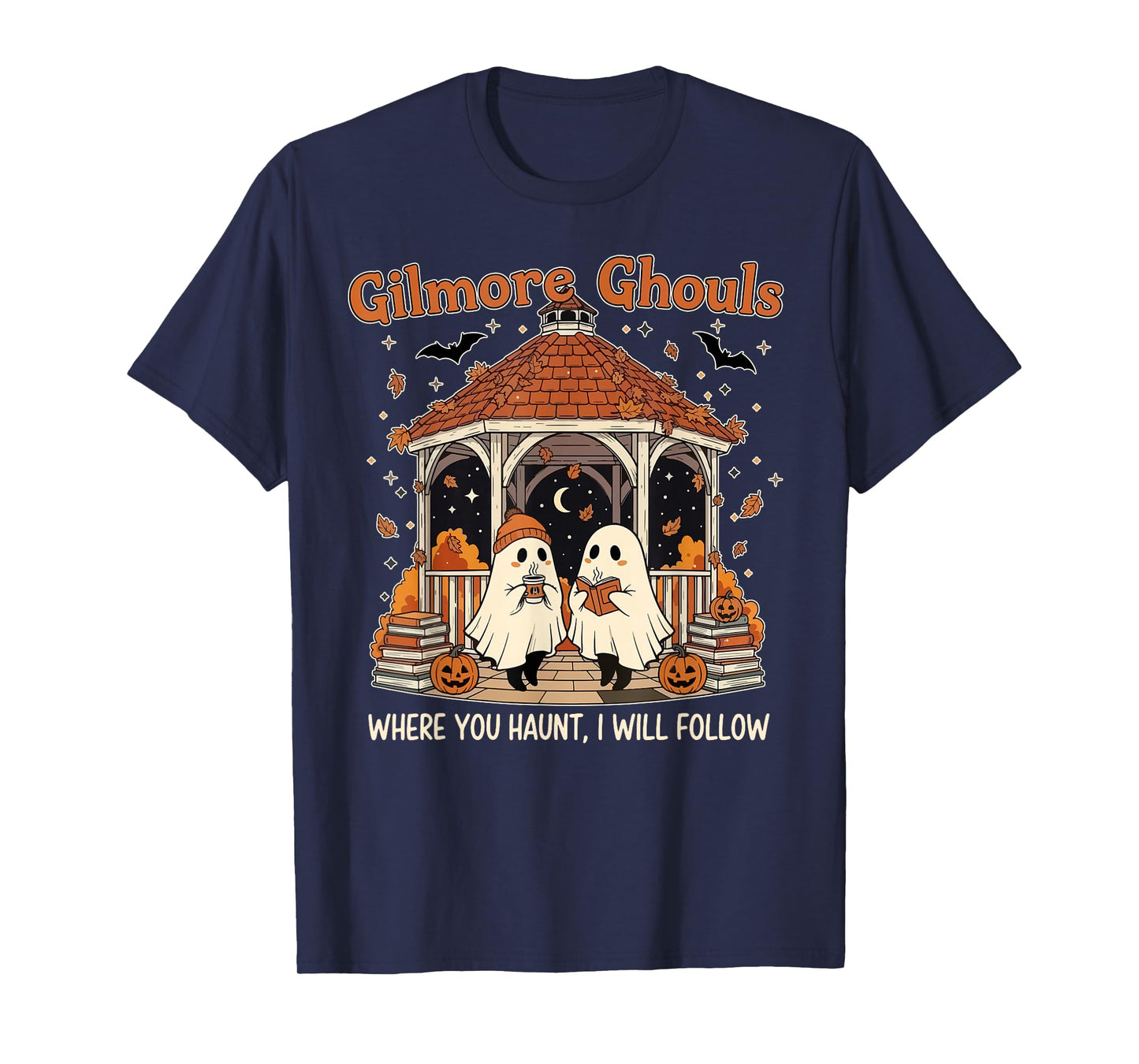 Gilmore Ghouls Where You Haunt I Will Follow Halloween Boo T-Shirt