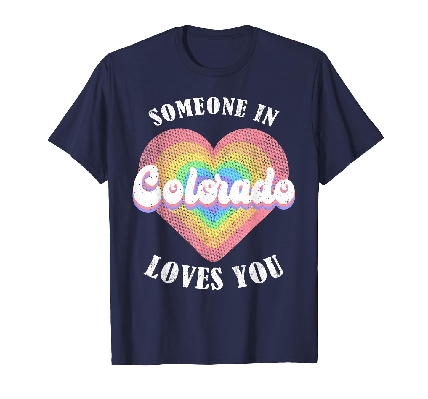 Someone In Colorado Loves You T-Shirt