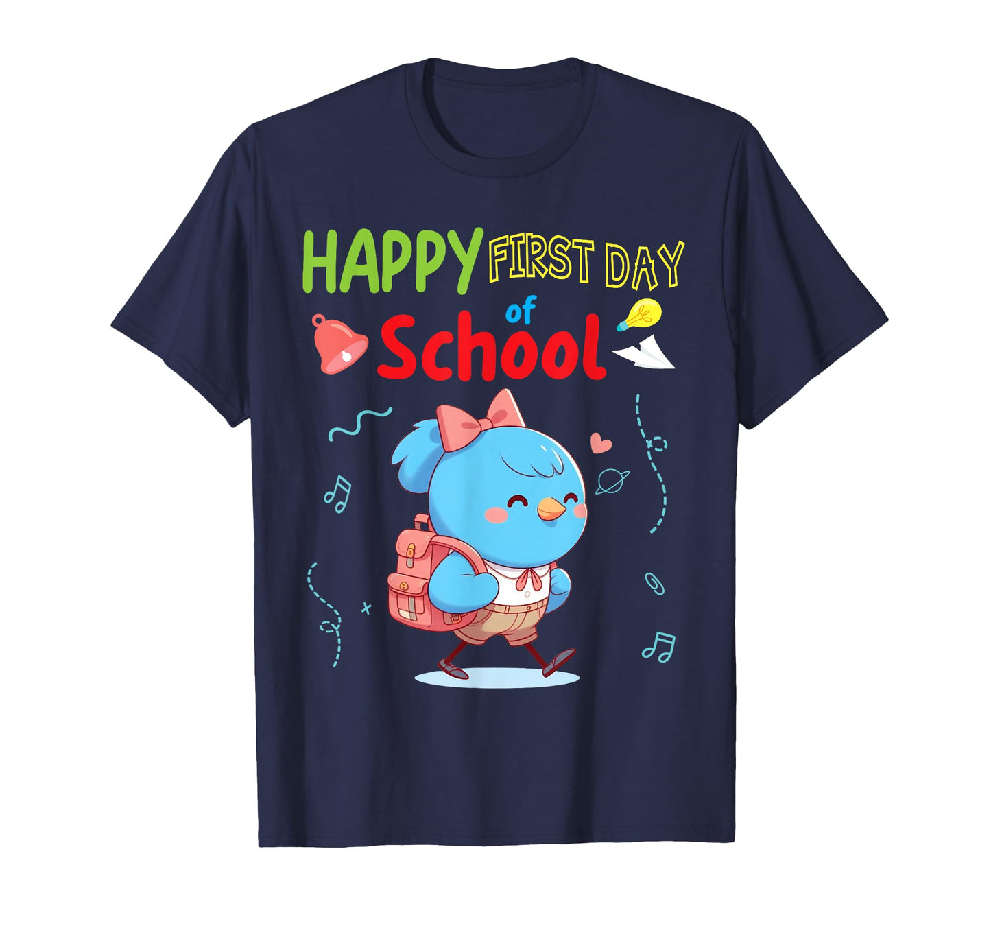 BIRD Student Wearing Backpack Go Happy First Day Of School T-Shirt