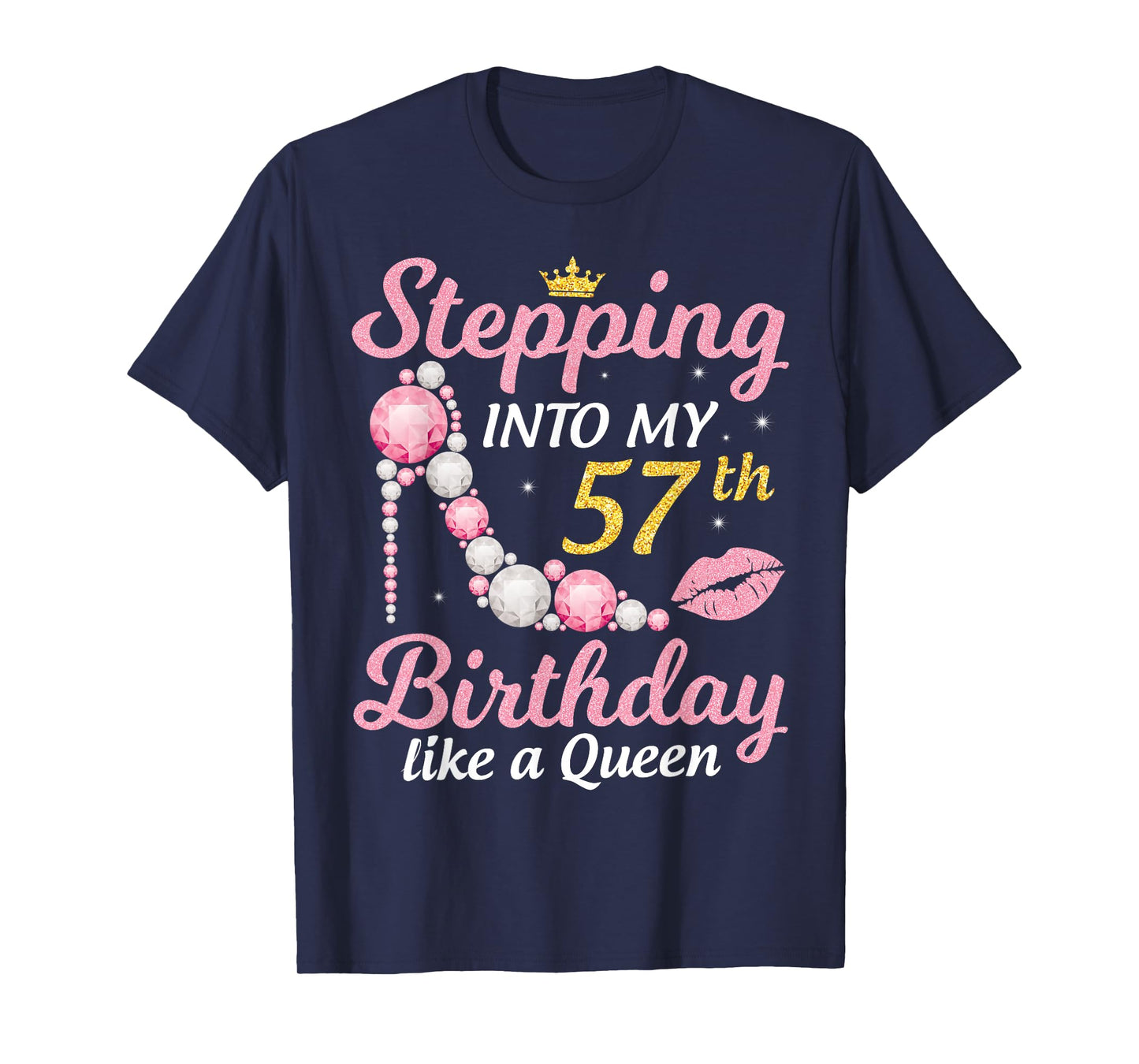 Stepping Into My 57th Birthday Like A Queen Happy To Me Mom T-Shirt