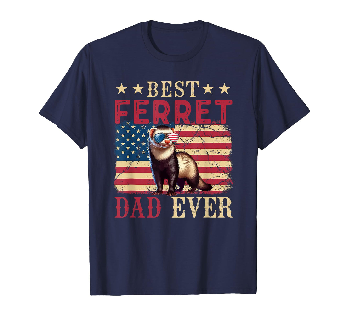 Vintage Best Ferret Dad Ever 4th July Sunglasses US Flag T-Shirt