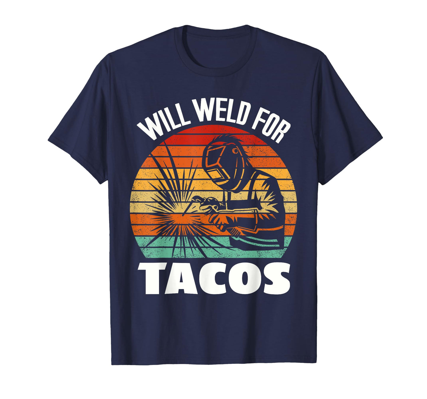 Funny Welder Welding Will Weld For Tacos Vintage Taco Lover T-Shirt