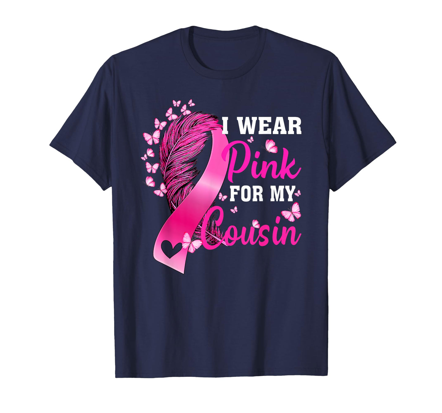 I Wear Pink For My Cousin Breast Cancer Awareness T-Shirt
