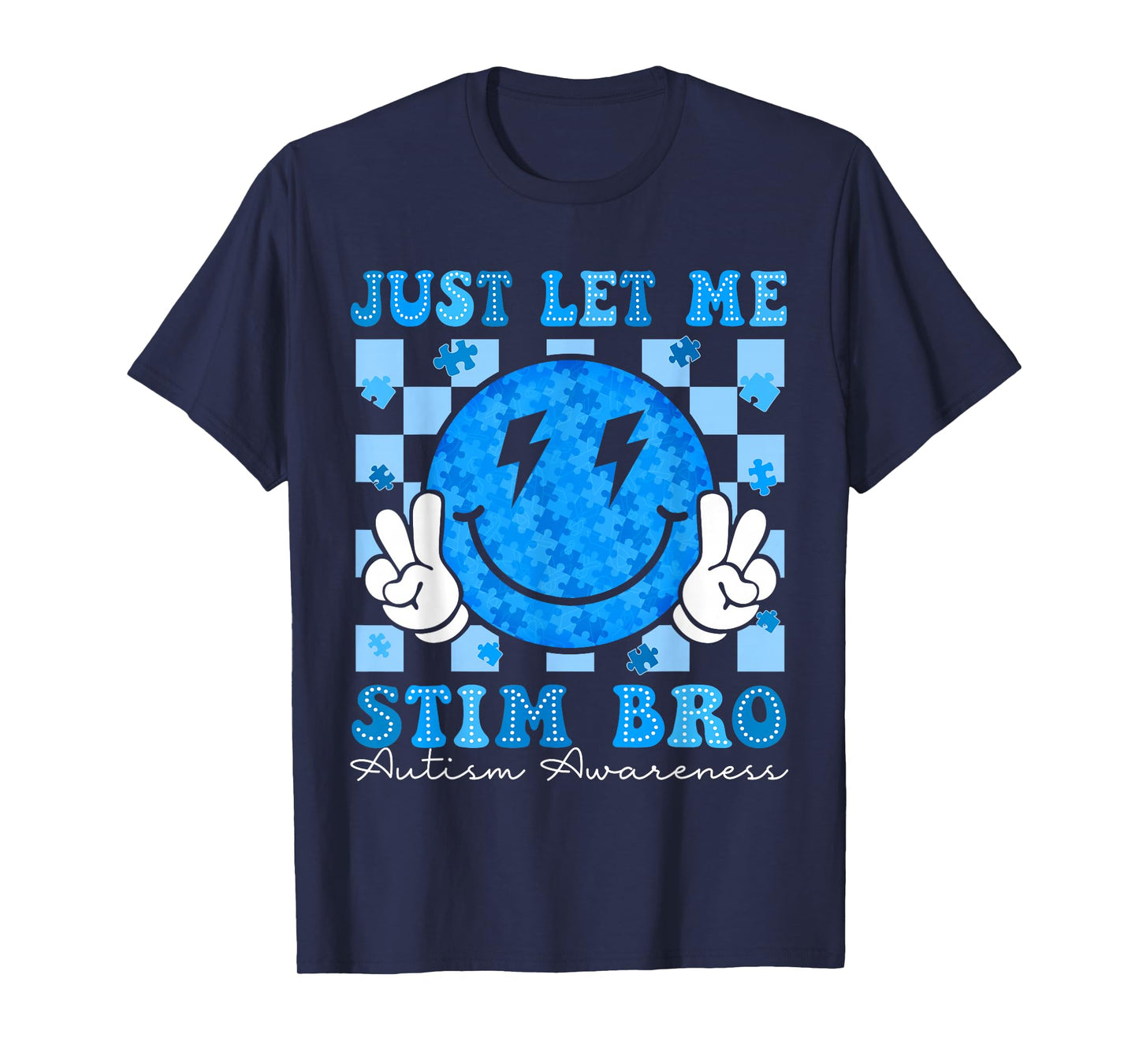 Just Let Me Stim Bro, Funny Autistic Autism Awareness T-Shirt
