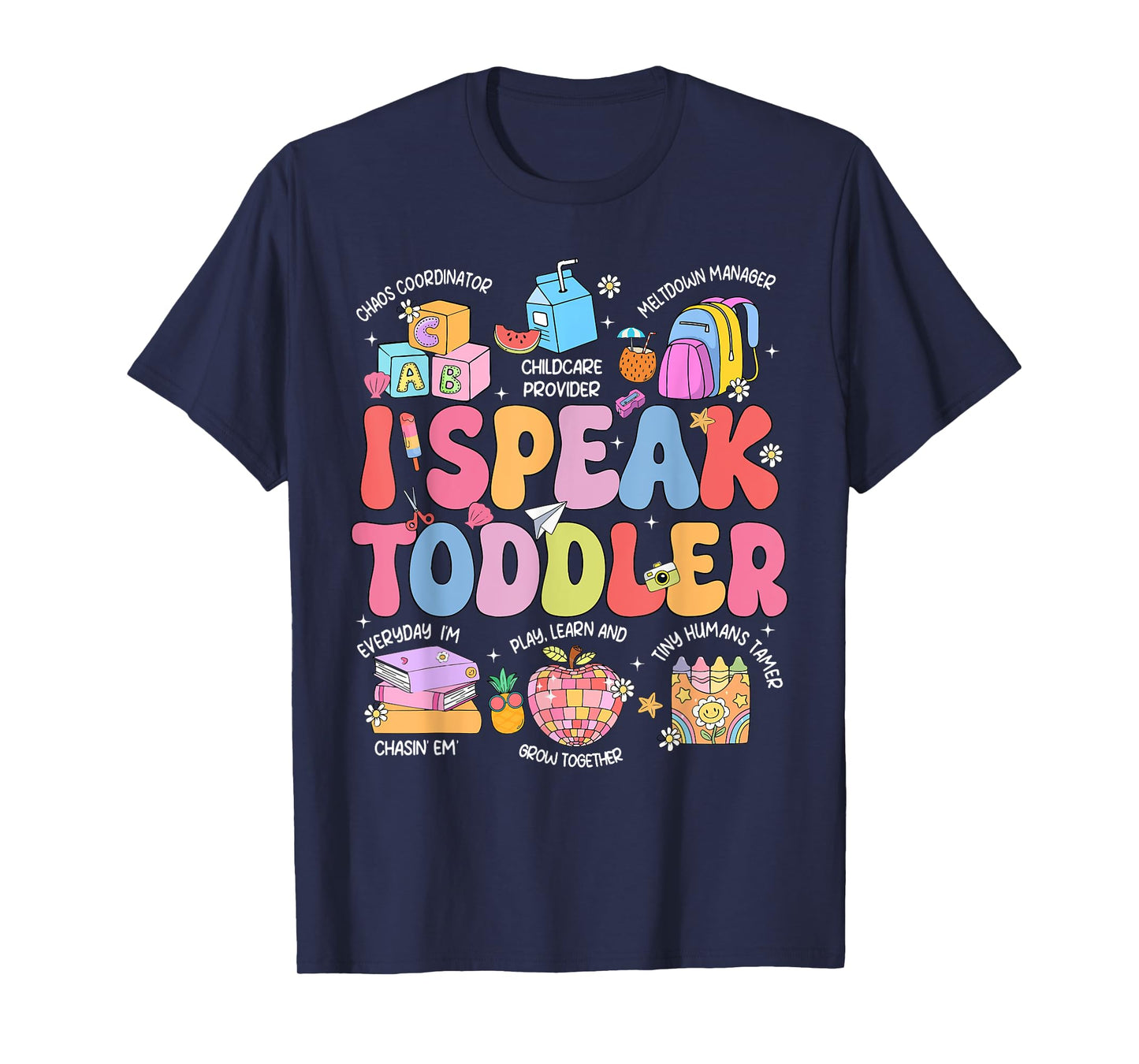 I Speak Toddler Teacher Preschool Back To School First Day T-Shirt