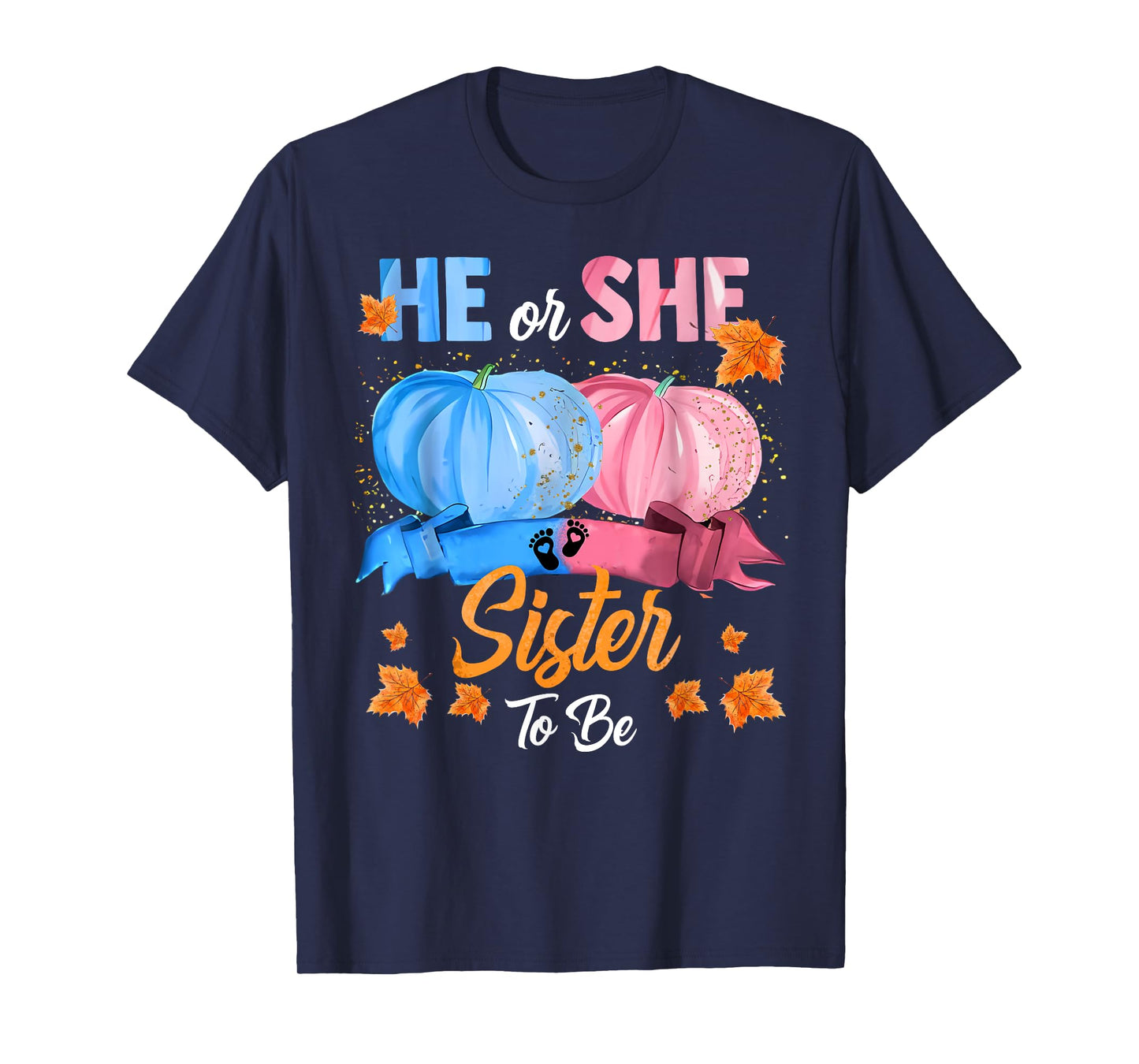 Halloween Pumpkin Gender Reveal He or She Sister To Be T-Shirt