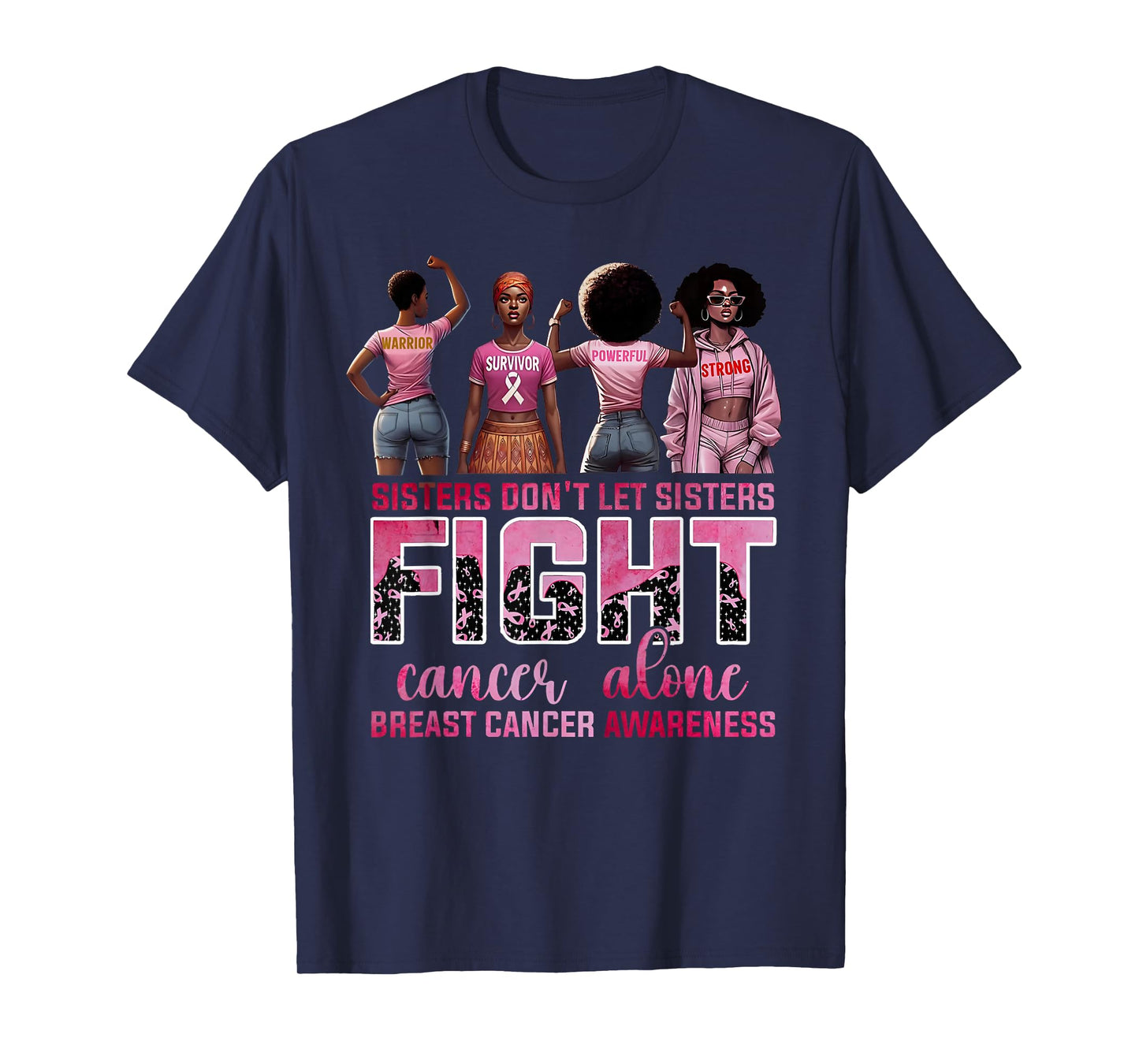 Sisters Don't Let Sisters Fight Cancer Alone Breast Cancer T-Shirt