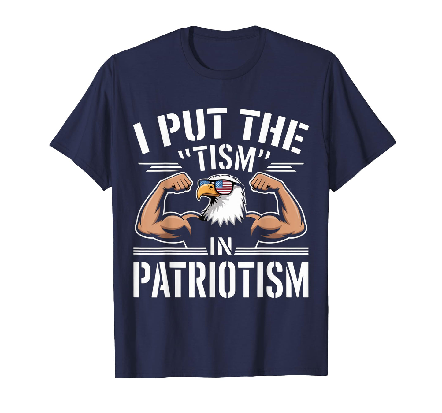 I Put The Tism in Patriotism Cool Eagle T-Shirt