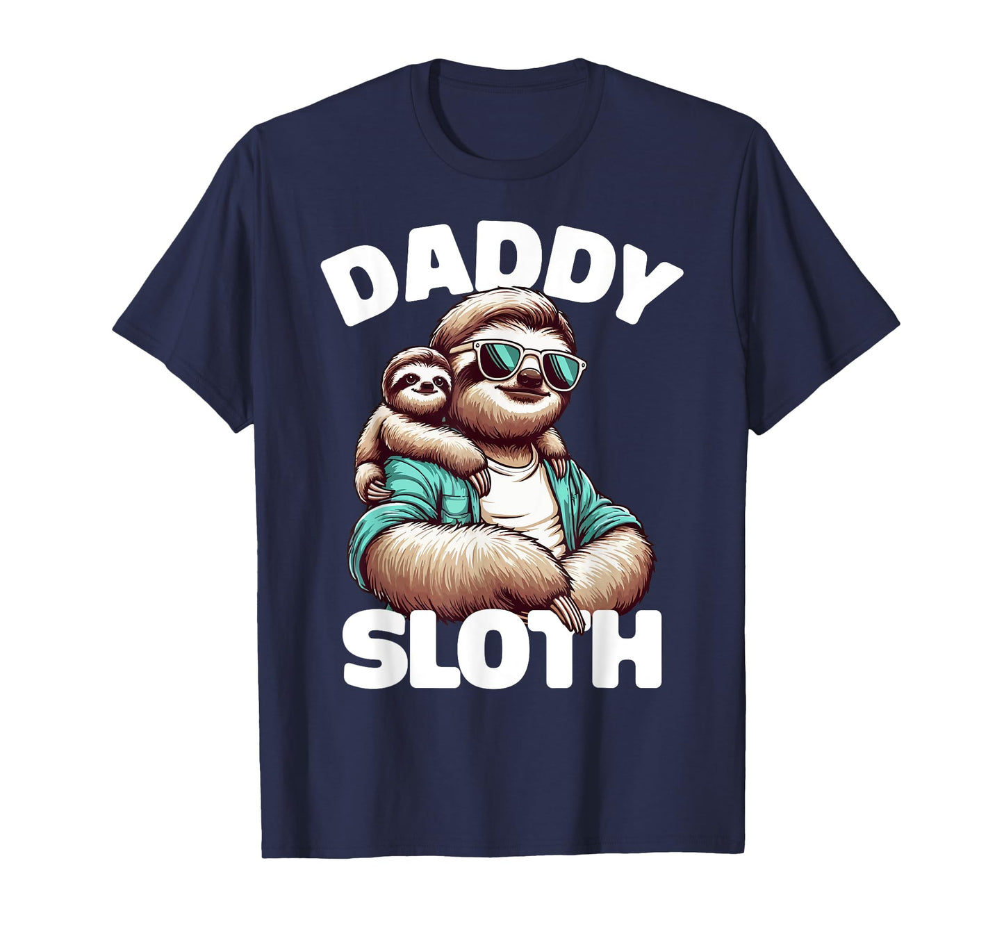 Daddy Sloth Sunglasses Funny Tee Father's Day Sloth Dad T-Shirt