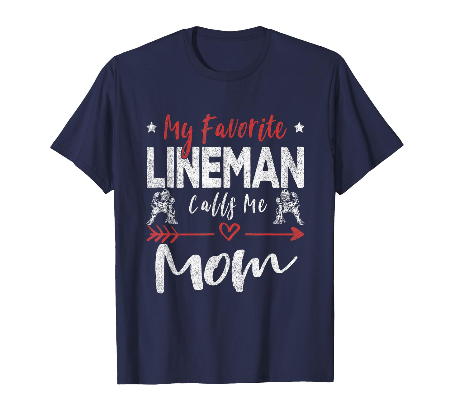 My Favorite Lineman Calls Me Mom Football Player T-Shirt