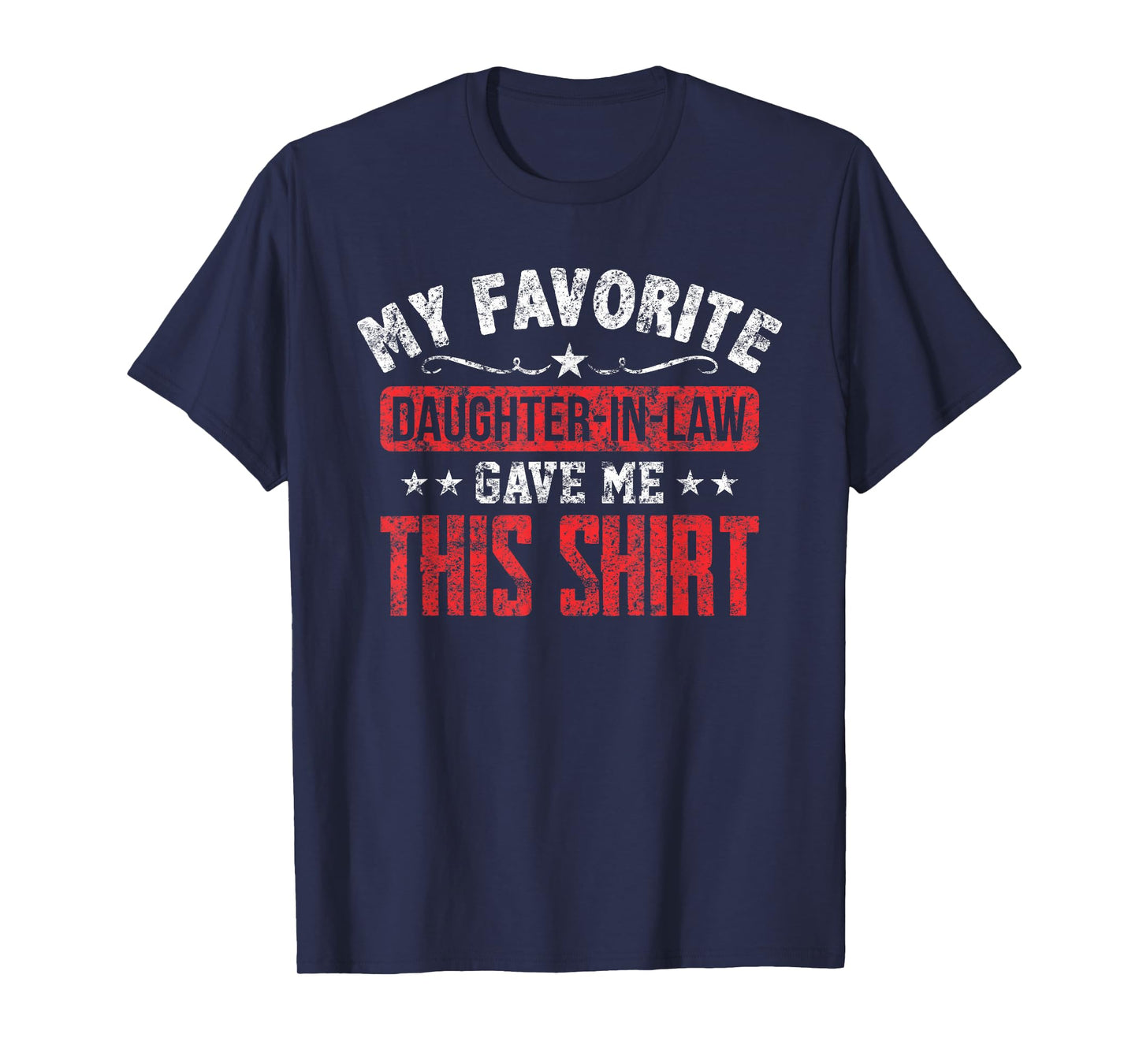 Father in Law From Daughter in Law Funny Favorite T-Shirt
