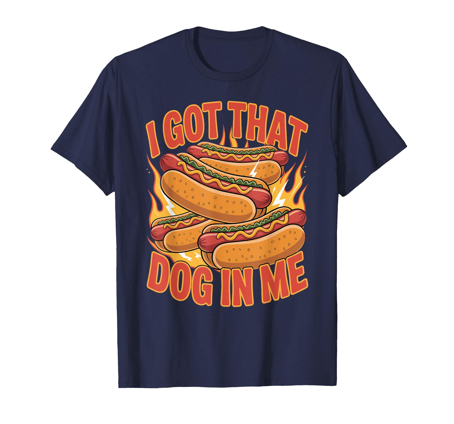 I Got That Dog in Me Hot Dog Glizzy Meme Funny Humor T-Shirt