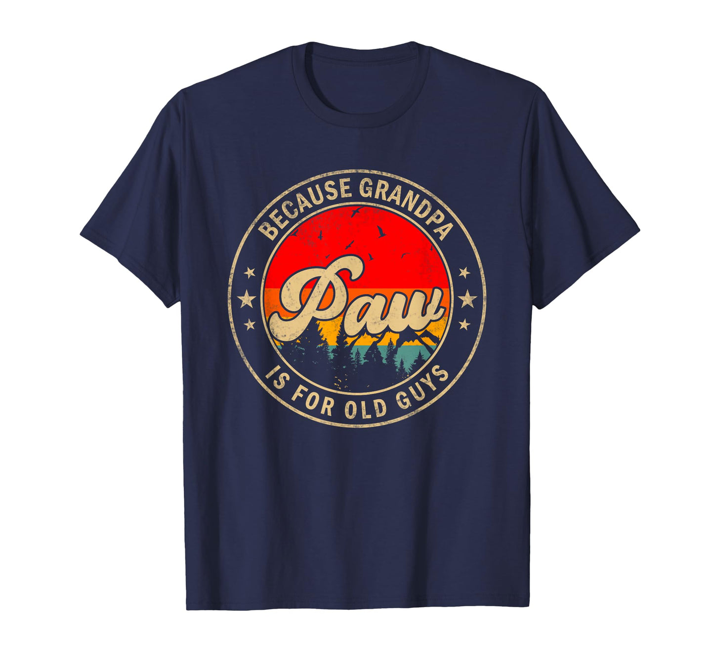 Paw Because Grandpa Is For Old Guys for Papa Grandpa T-Shirt