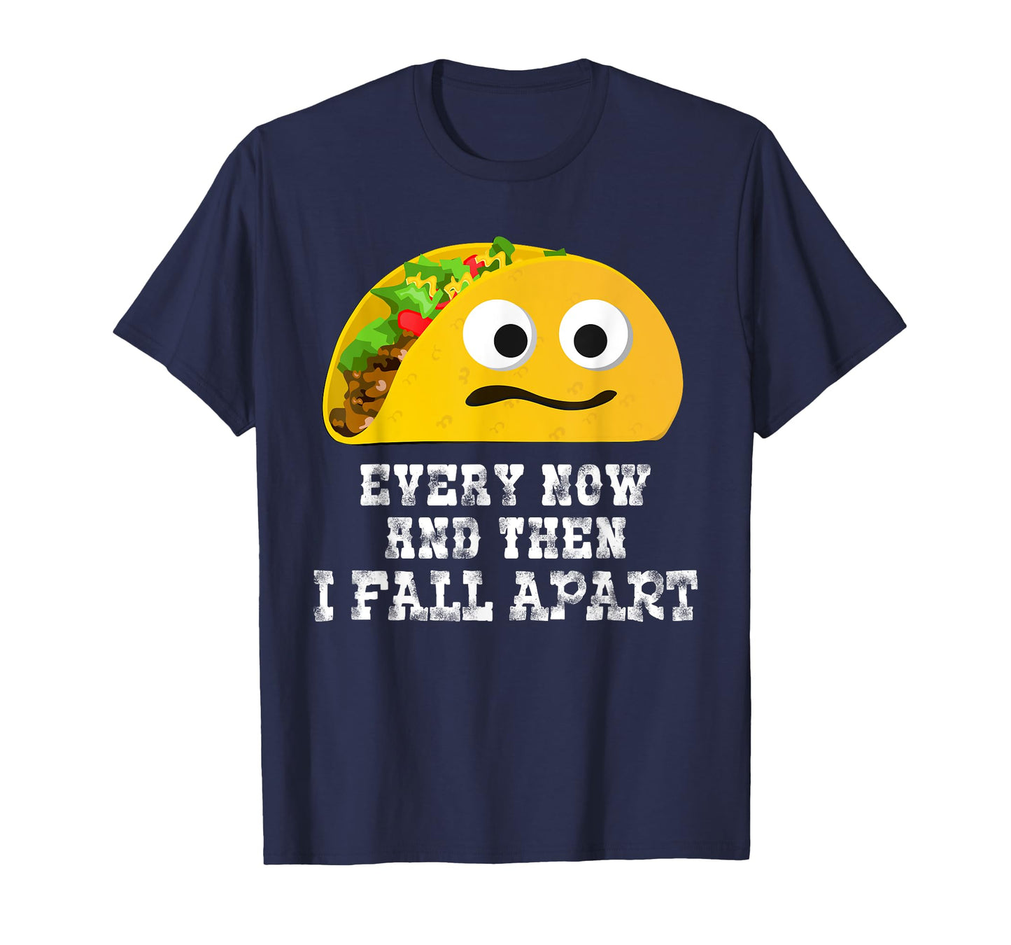 Cinco de Mayo Shirt Taco Fall Apart T-Shirt