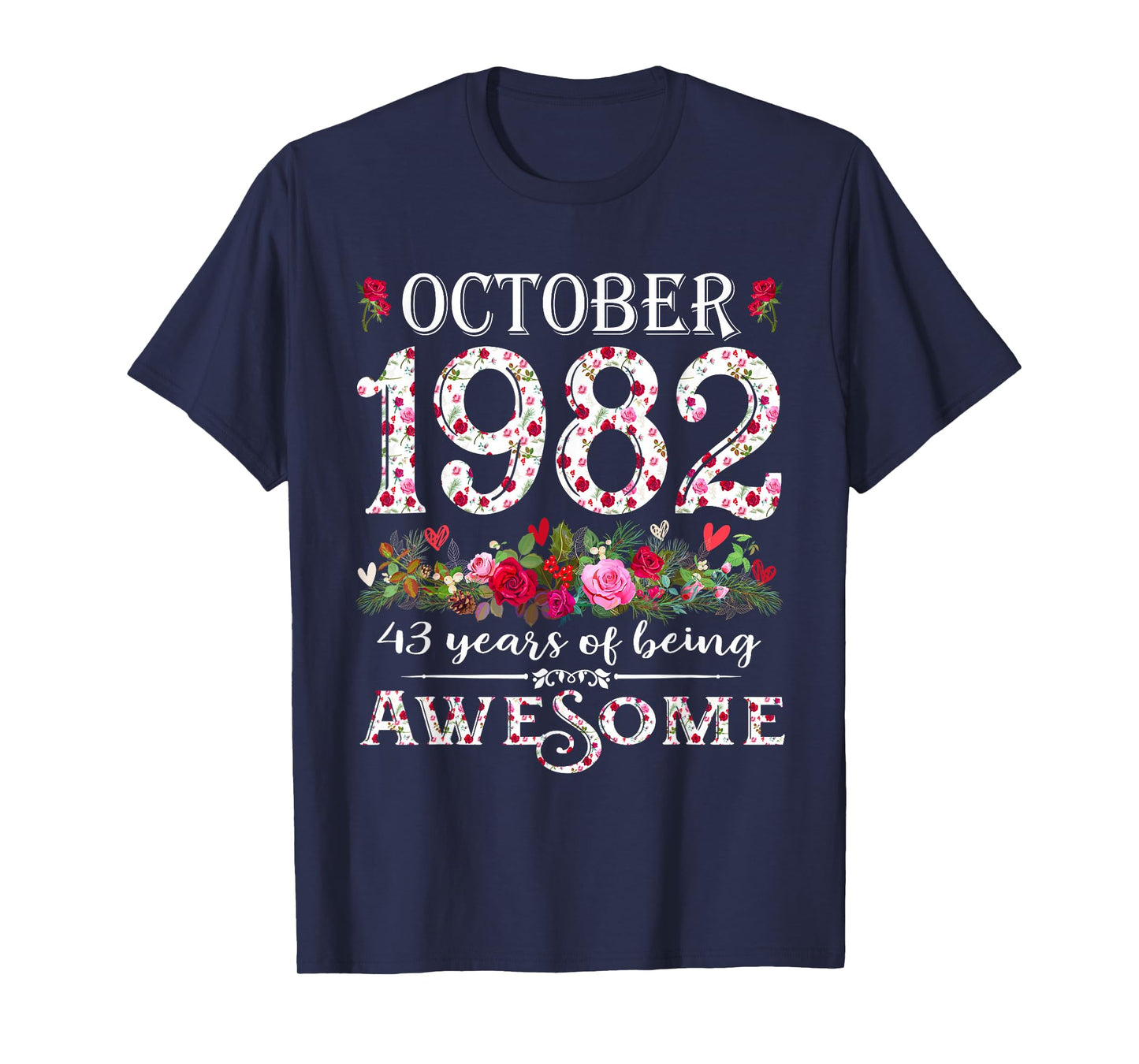 43 Year Old Awesome October 1982 Floral 43rd Birthday Tees T-Shirt