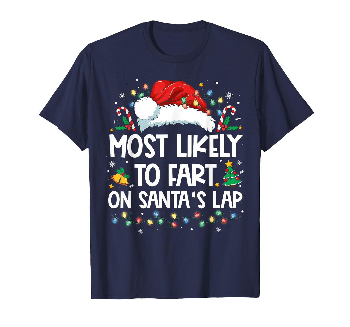 Most Likely To Fart On Santa's Lap Family Christmas Holiday T-Shirt