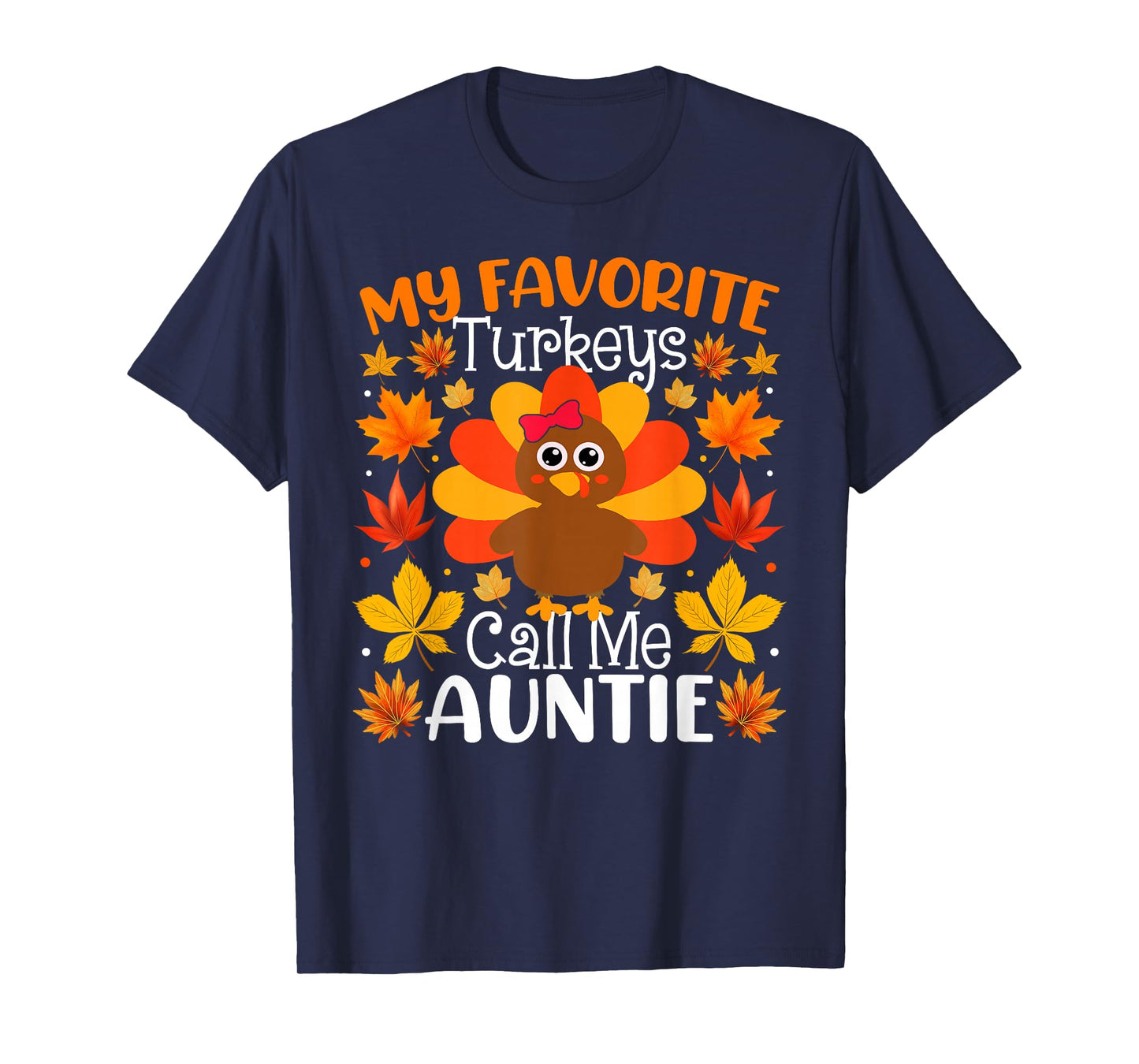 My Favorite Turkeys Call Me Auntie Thanksgiving Family T-Shirt