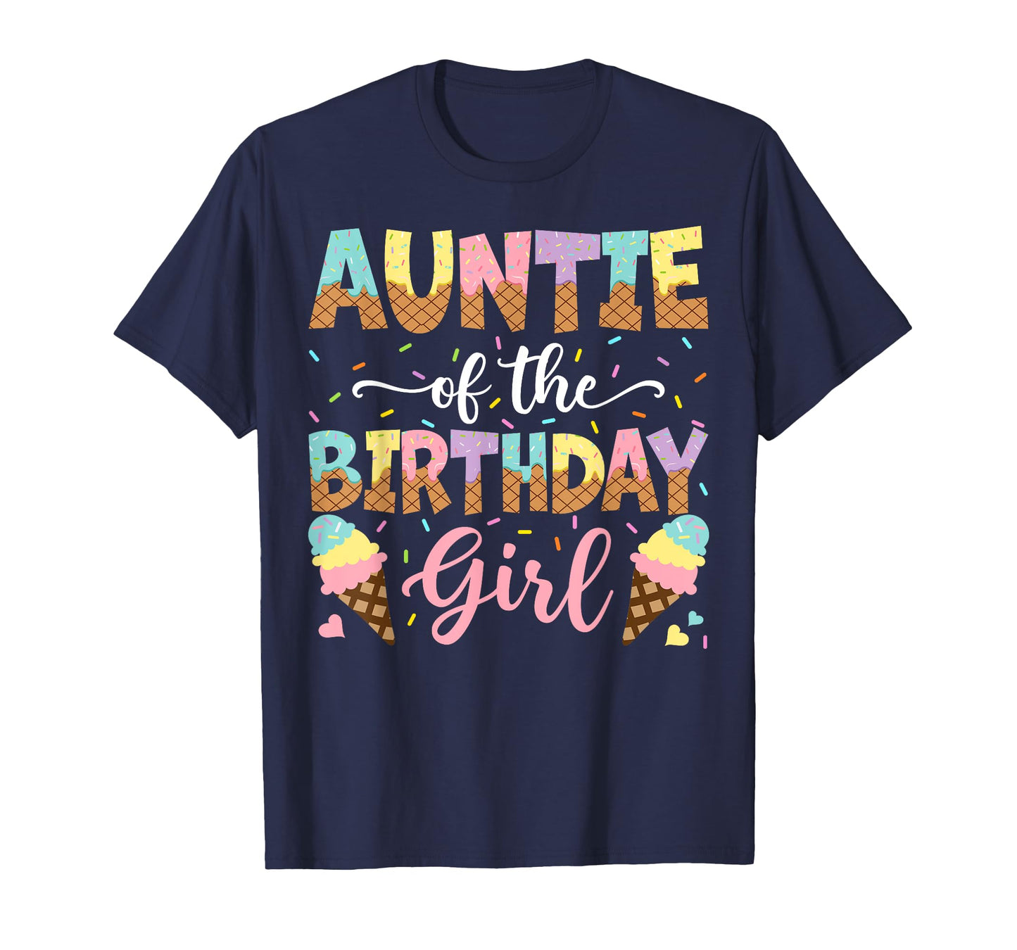 Auntie Of The Birthday Girl Ice Cream Lover Party T-Shirt