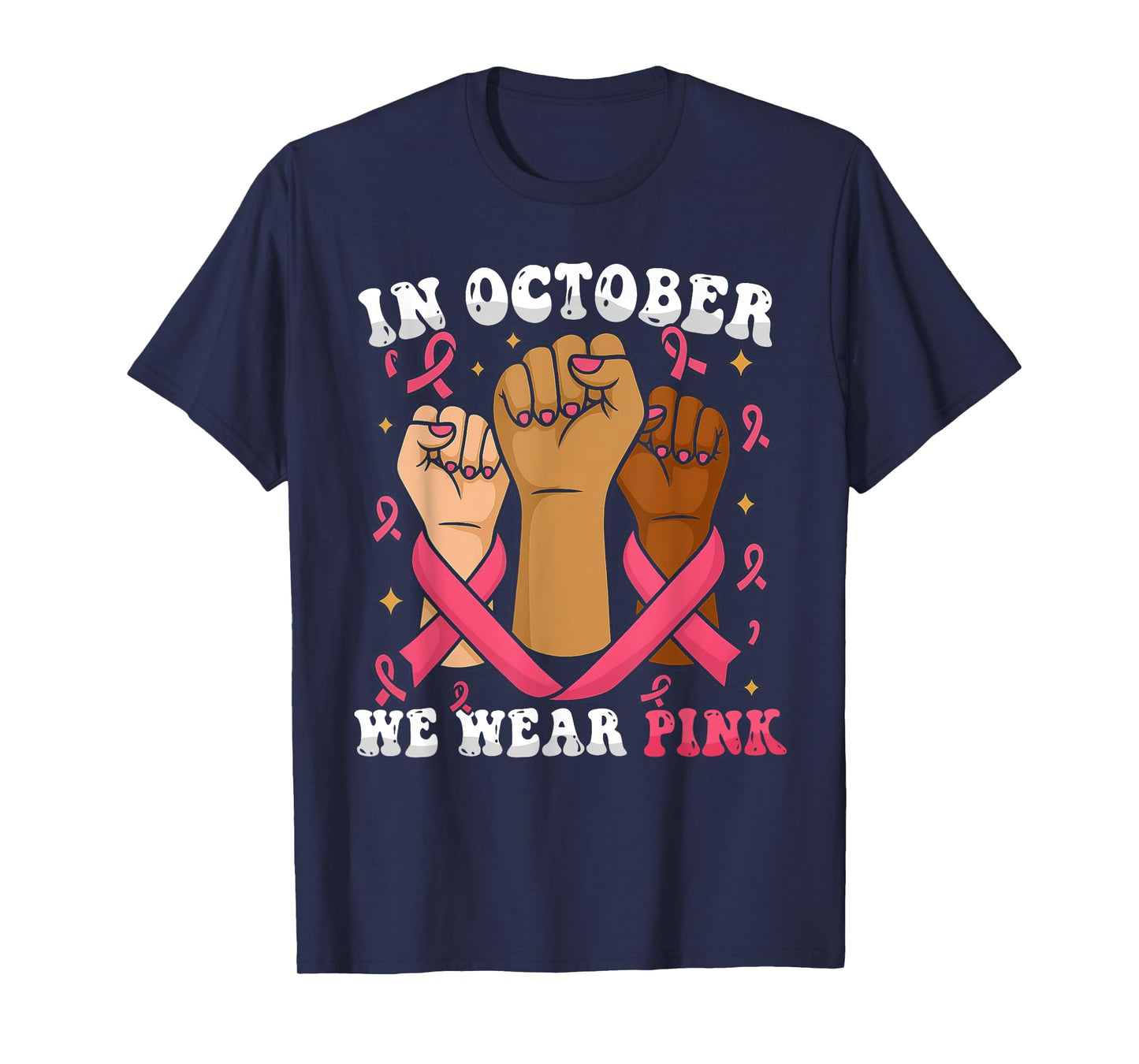 In October We Wear Pink Fist Breast Cancer Awareness T-Shirt