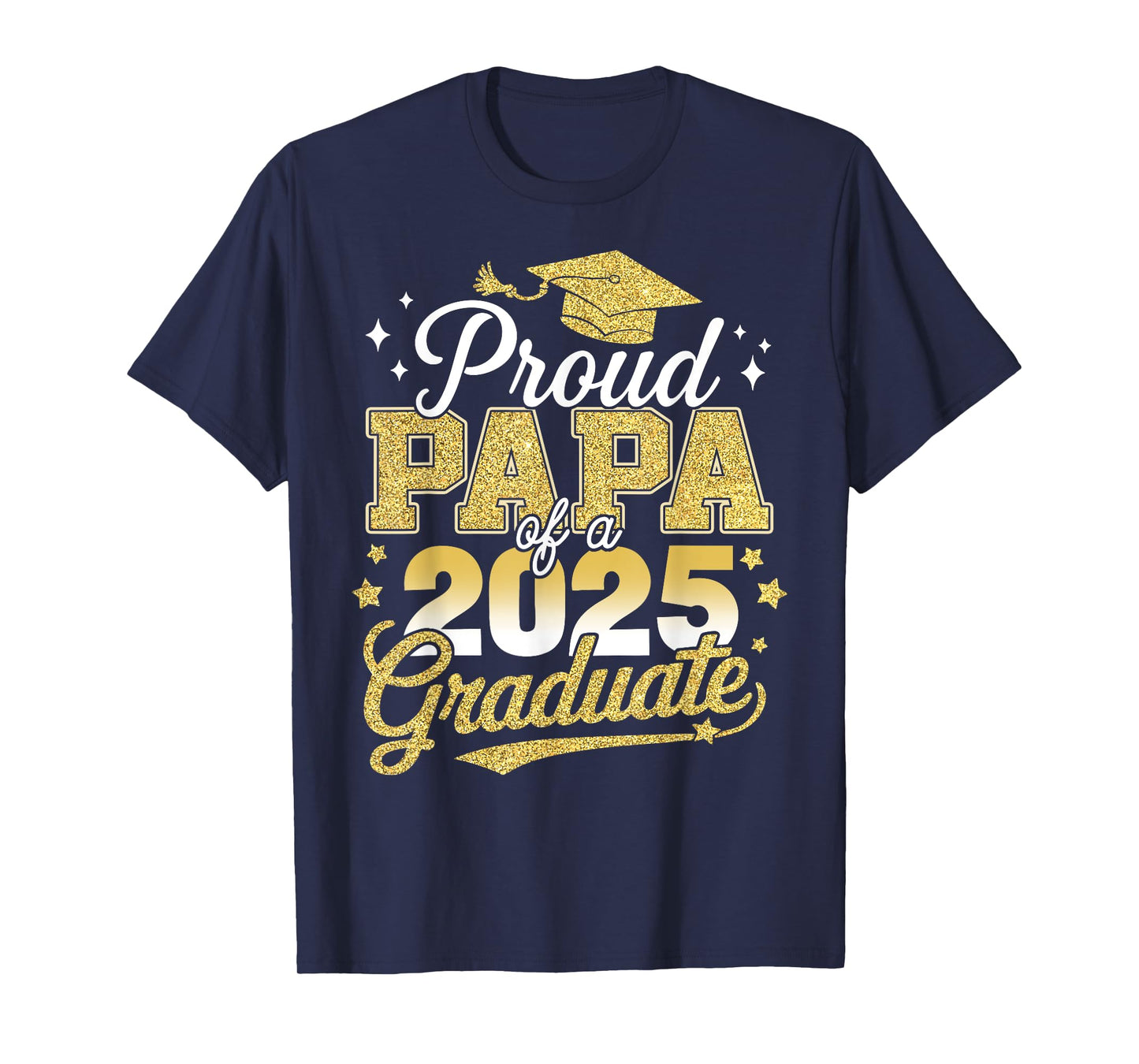 Proud Papa Of A Class Of 2025 Graduate Senior Graduation T-Shirt