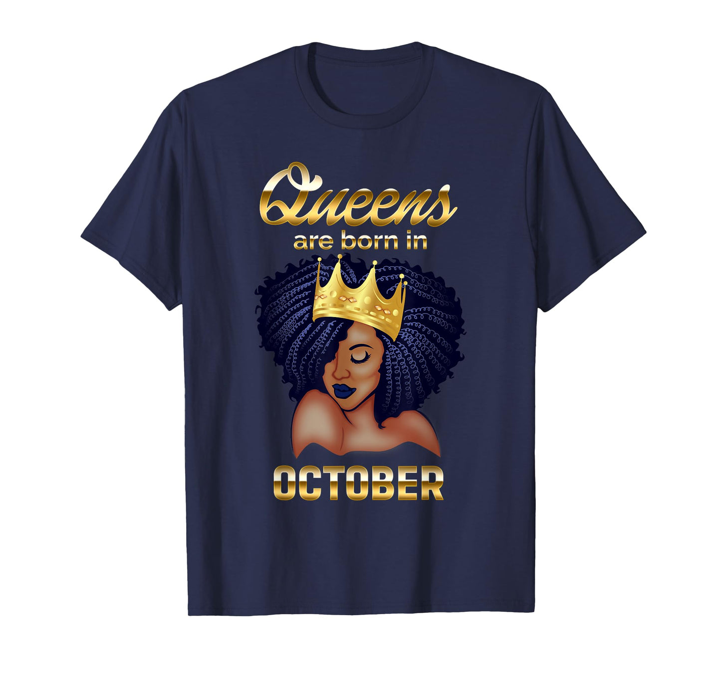 Queens Are Born In October Birthday T-Shirt for Black Women T-Shirt