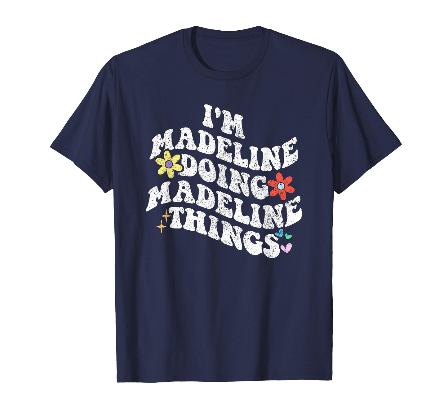 Personalized Name Mothers Day outfit For Women Retro Groovy Im MADELINE Doing MADELINE Things Funny T-Shirt