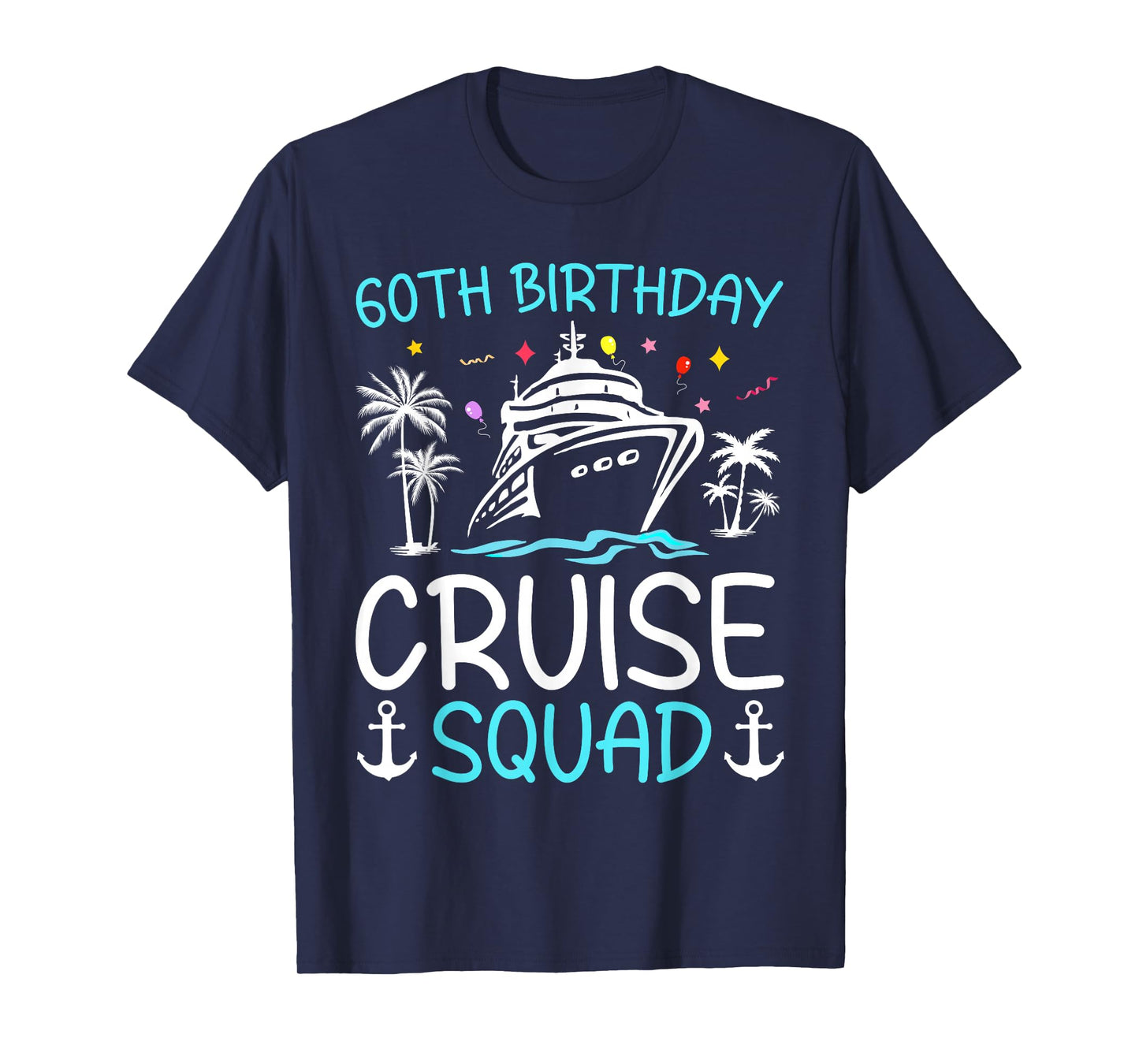 60th Birthday Cruise Squad Gifts 2025 Matching Party Family T-Shirt