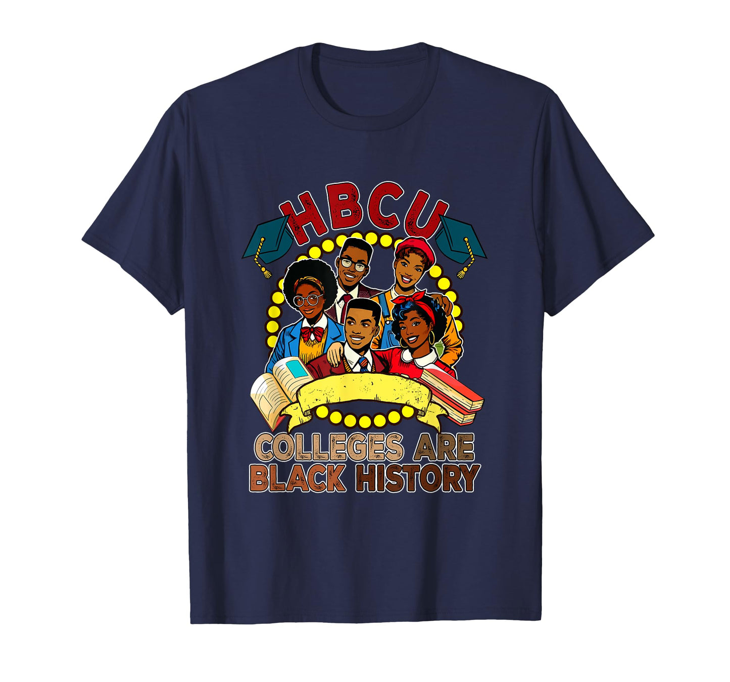 HBCU Colleges Are Black History Proud Root Afro Men Women T-Shirt