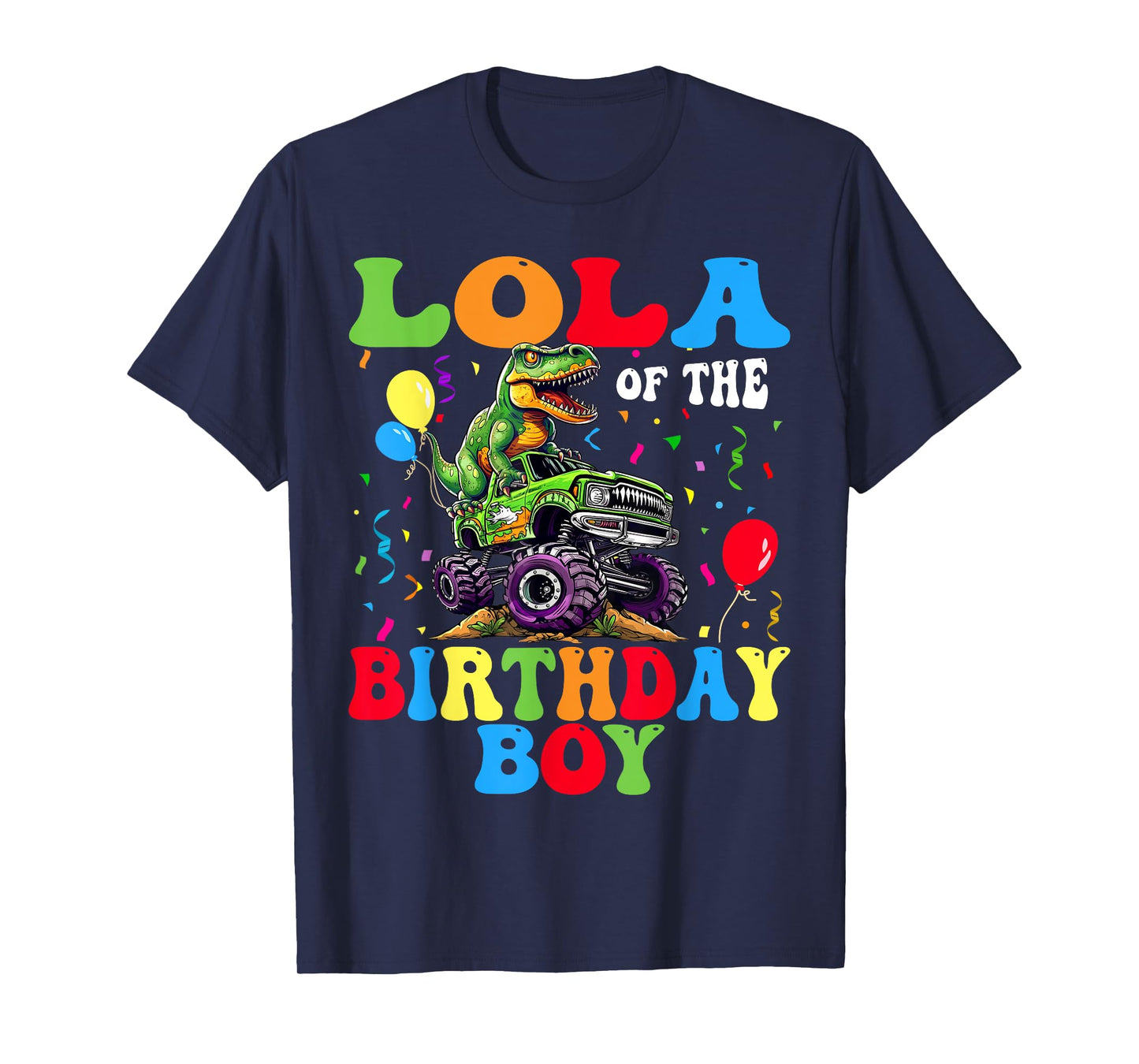 Lola Of The Birthday Boy Dinosaur Monster Truck T-Shirt