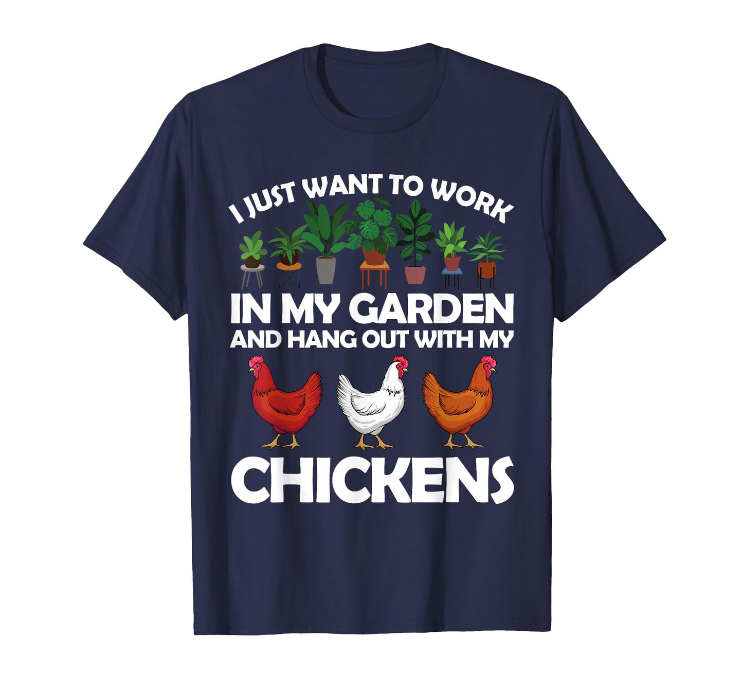 Funny Chicken Art For Men Women Gardening Chicken Lover T-Shirt