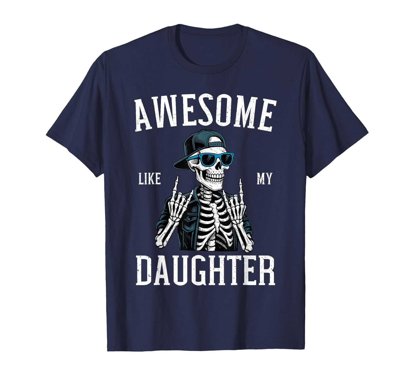 Awesome Like My Daughter Funny Skeleton Dad T-Shirt