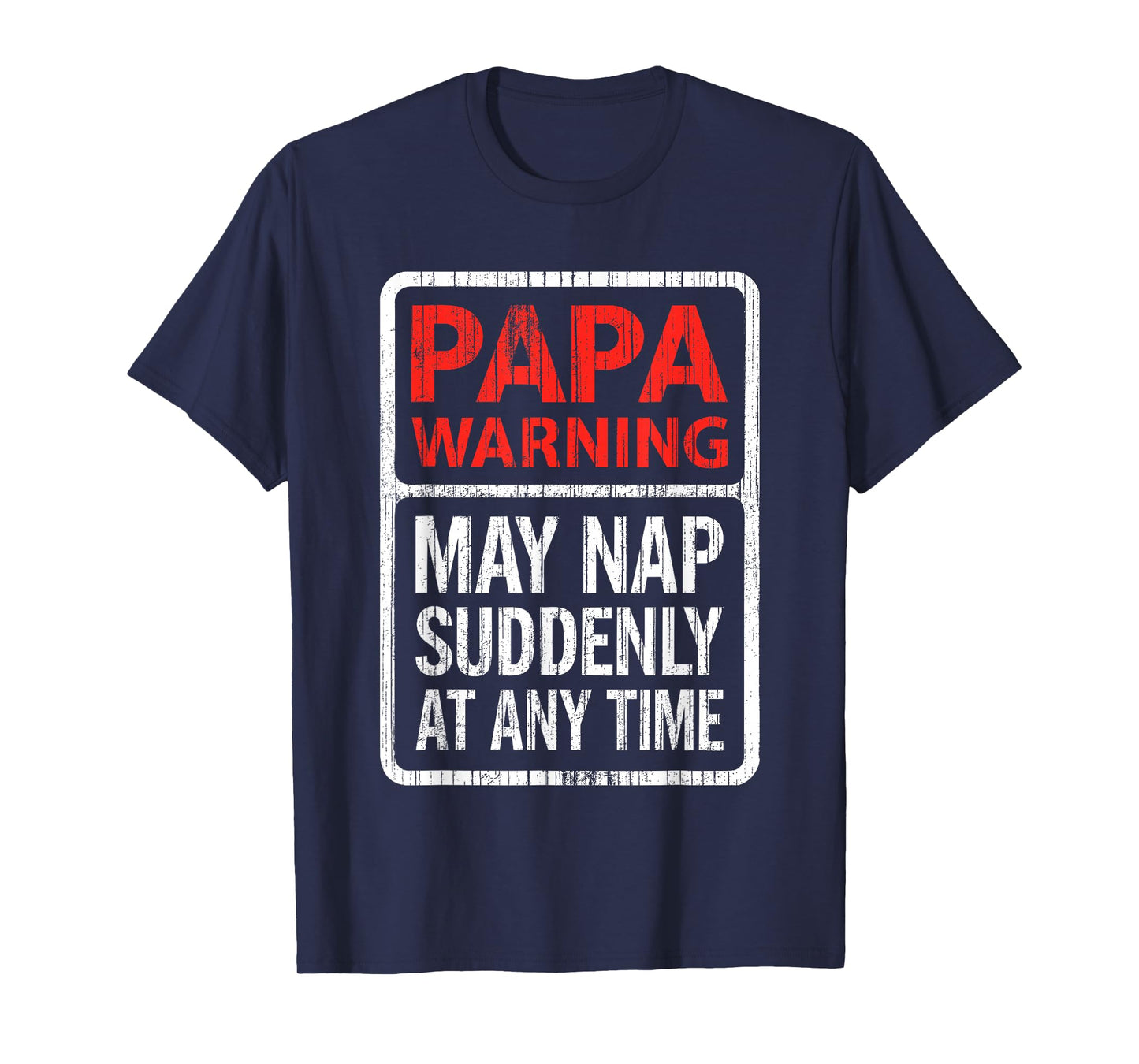 Papa Warning May Nap Suddenly At Any Time Shirt Funny Papa T-Shirt