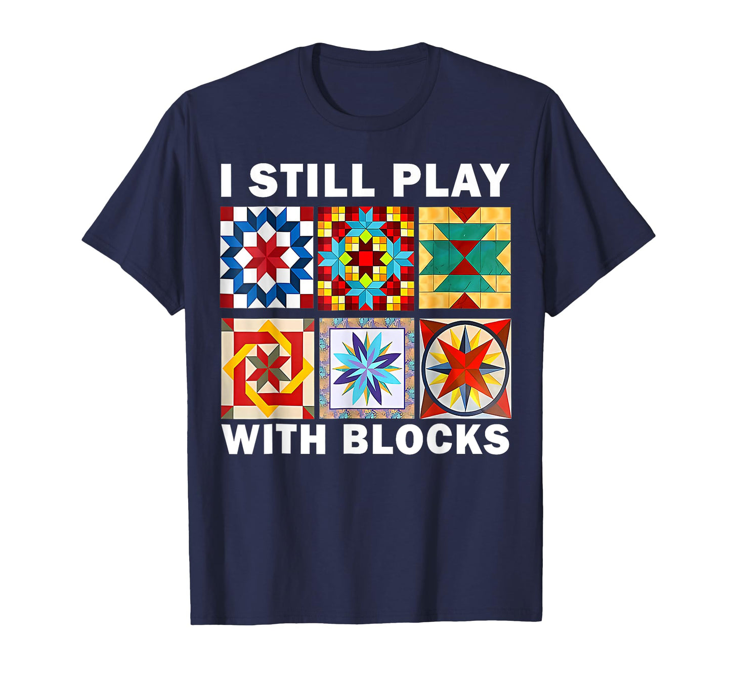 Cool Quilting I Still Play With Blocks Quilt Sewer for Women T-Shirt