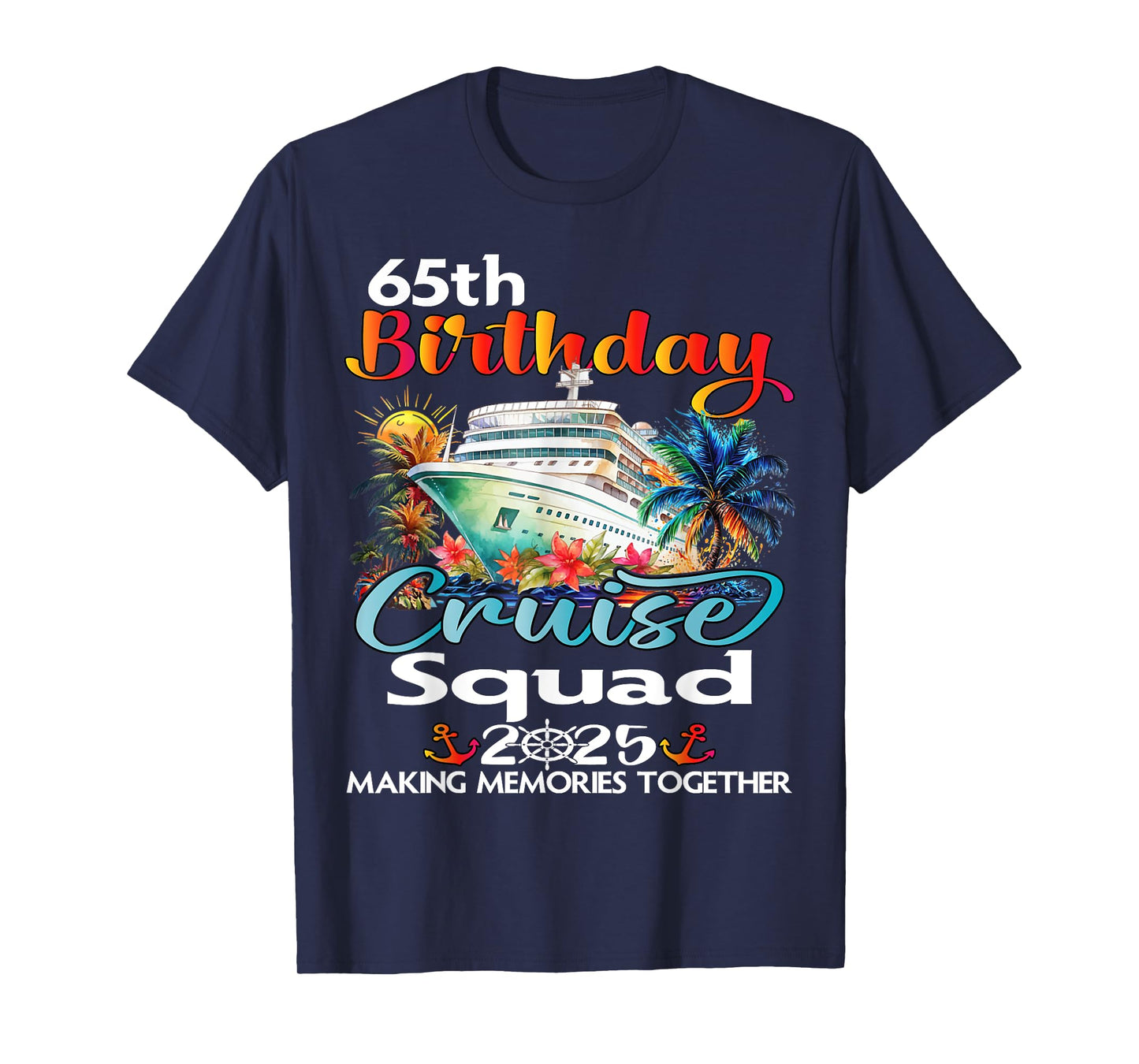 65th Birthday Cruise Squad Friends Family Vacation Matching T-Shirt